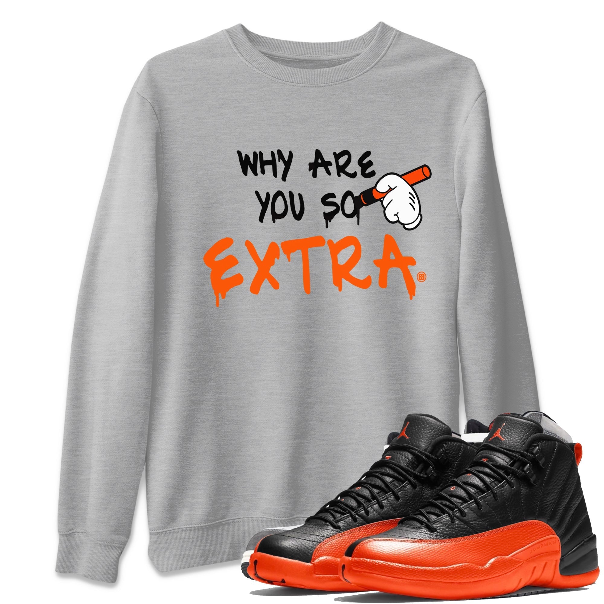 Why Are You So Extra Unisex Tops - Air Jordan 12 Brilliant Orange