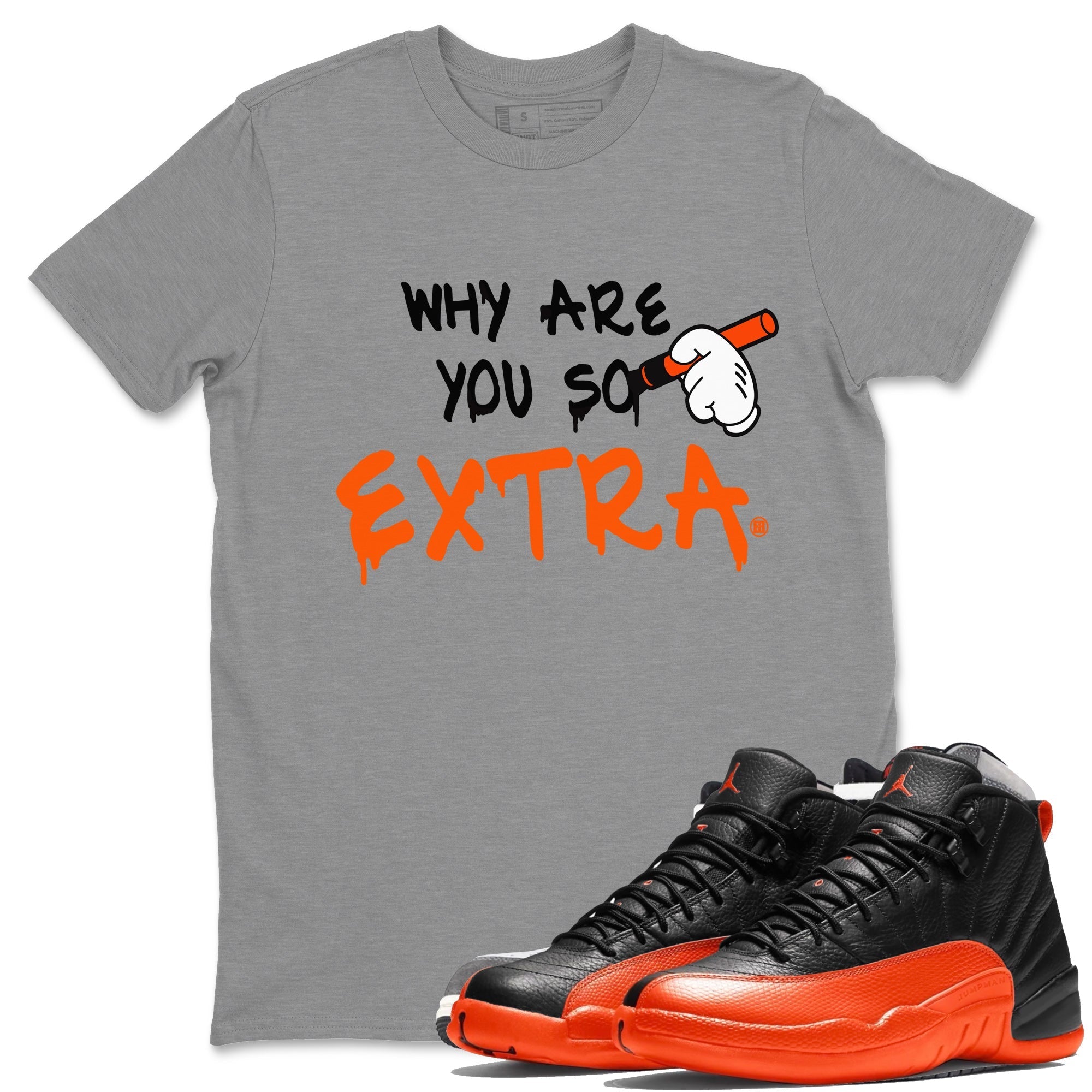 Why Are You So Extra Unisex Tops - Air Jordan 12 Brilliant Orange