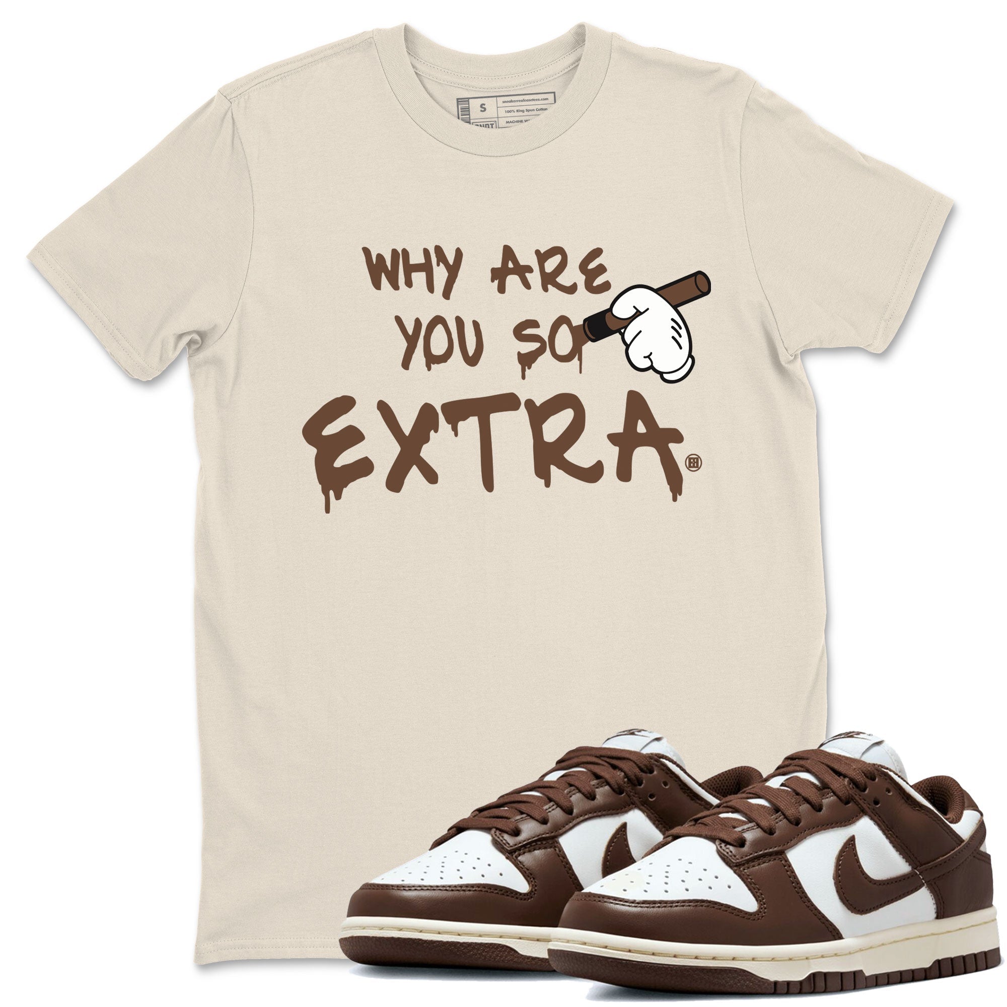 Why Are You So Extra snkmatch Tee - Dunk Cacao Wow