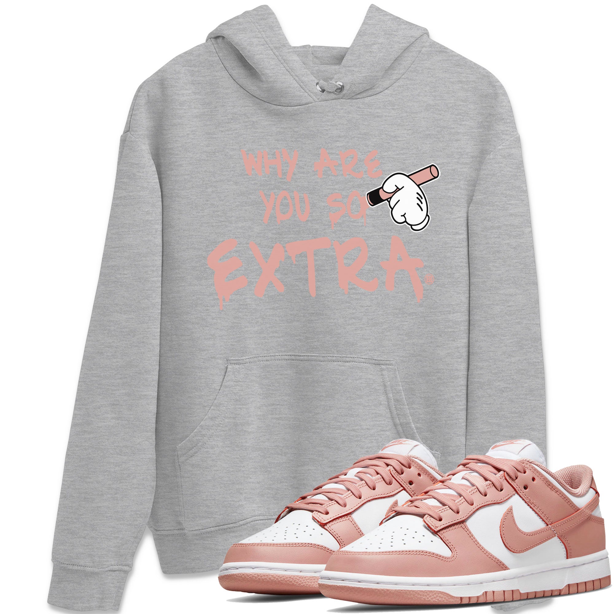 Why Are You So Extra snkmatch Tee - Dunk Rose Whisper