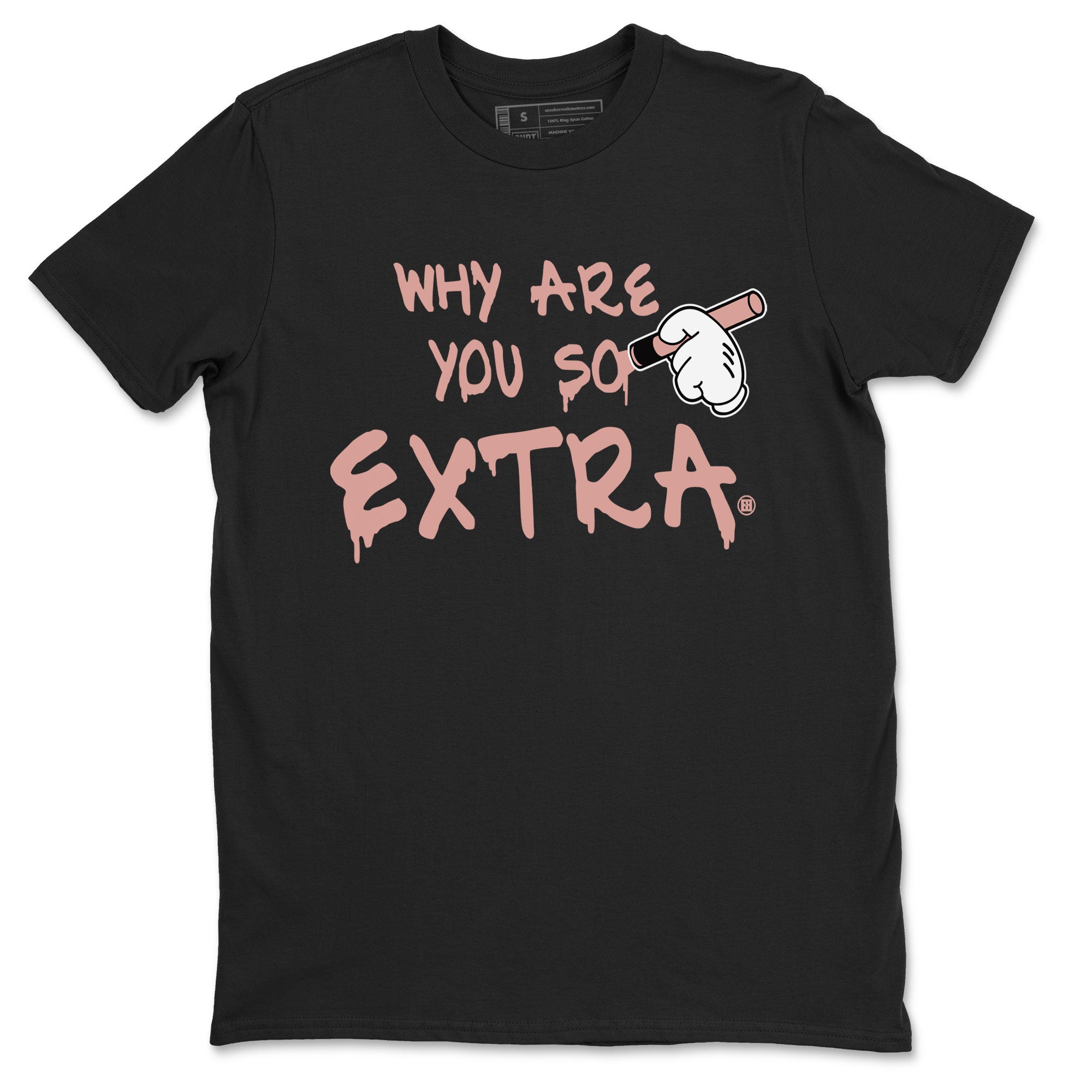 Why Are You So Extra snkmatch Tee - Dunk Rose Whisper