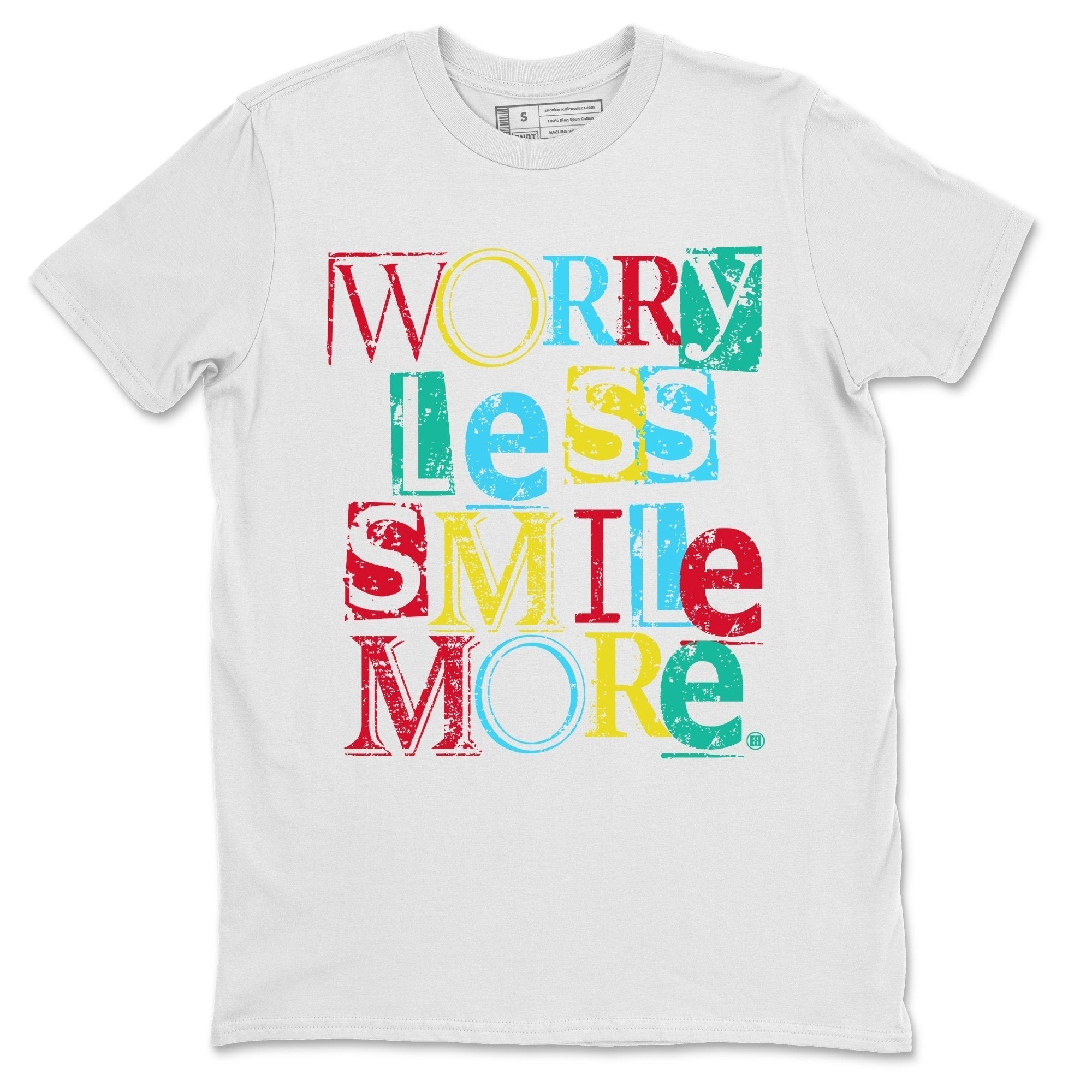 Worry Less Smile More Unisex Tops - Dunk Free 99 White