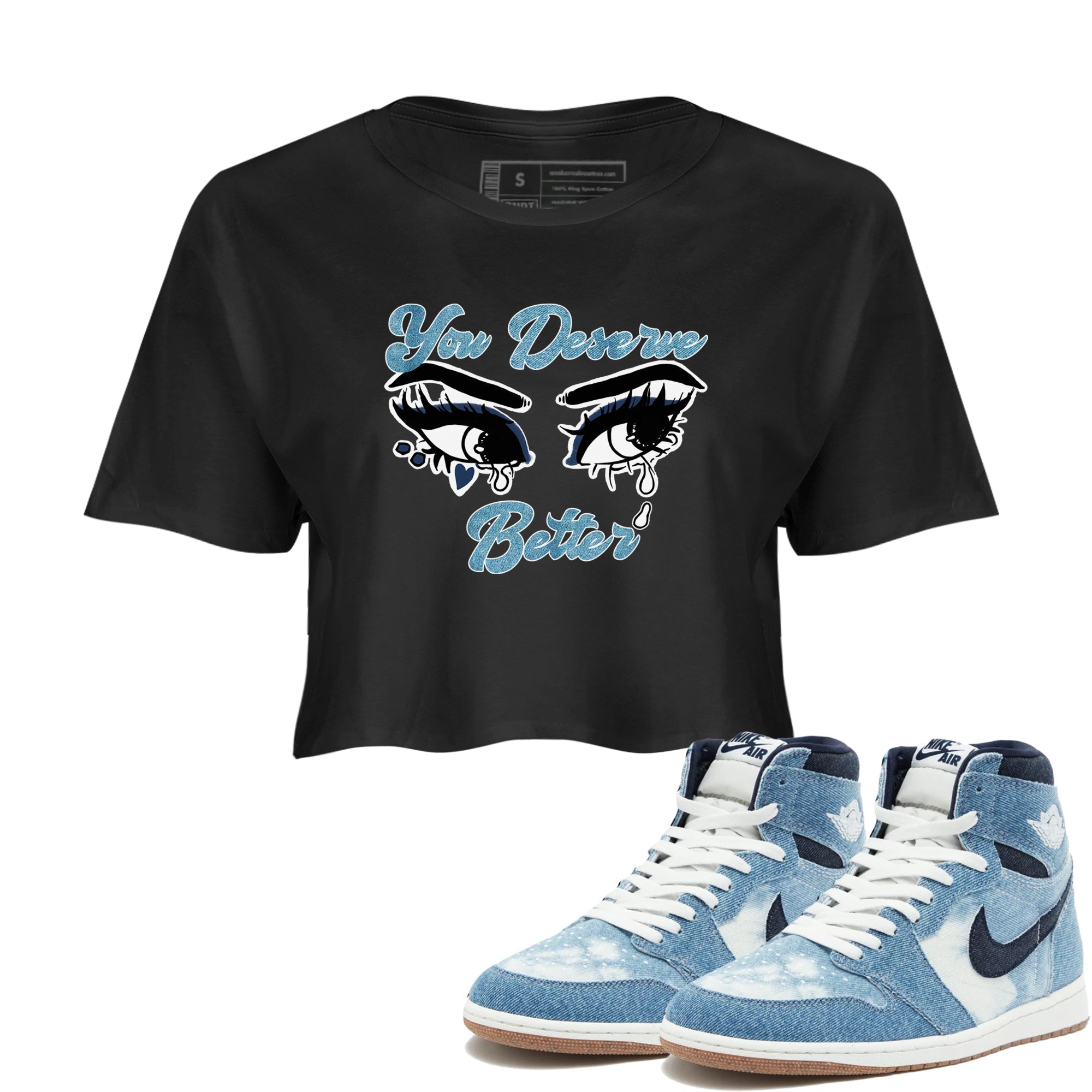 You Deserve Better snkmatch Women's Top - Air Jordan 1 Denim 2024