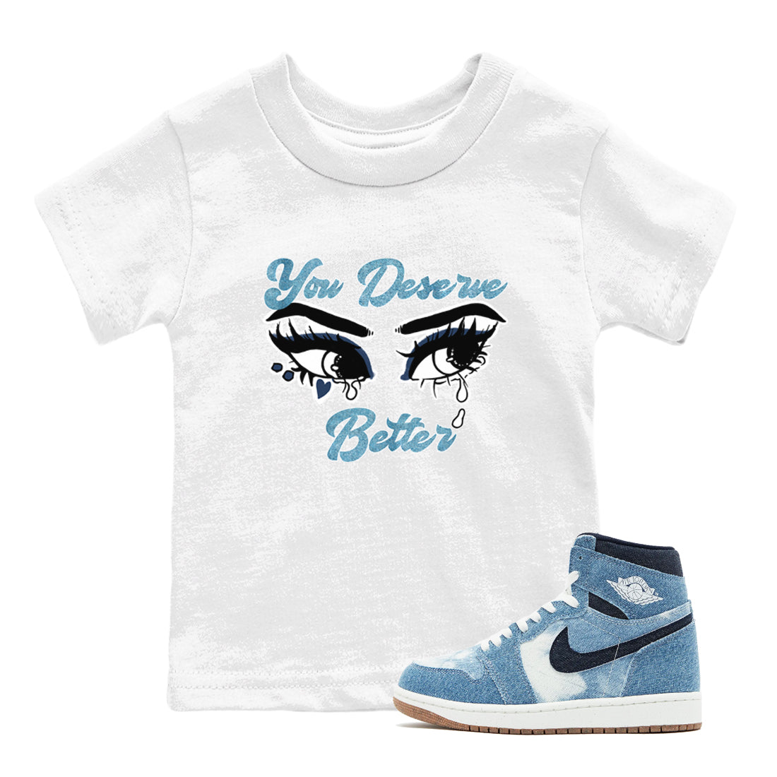 You Deserve Better snkmatch Tees Kids - Air Jordan 1 Denim 2024