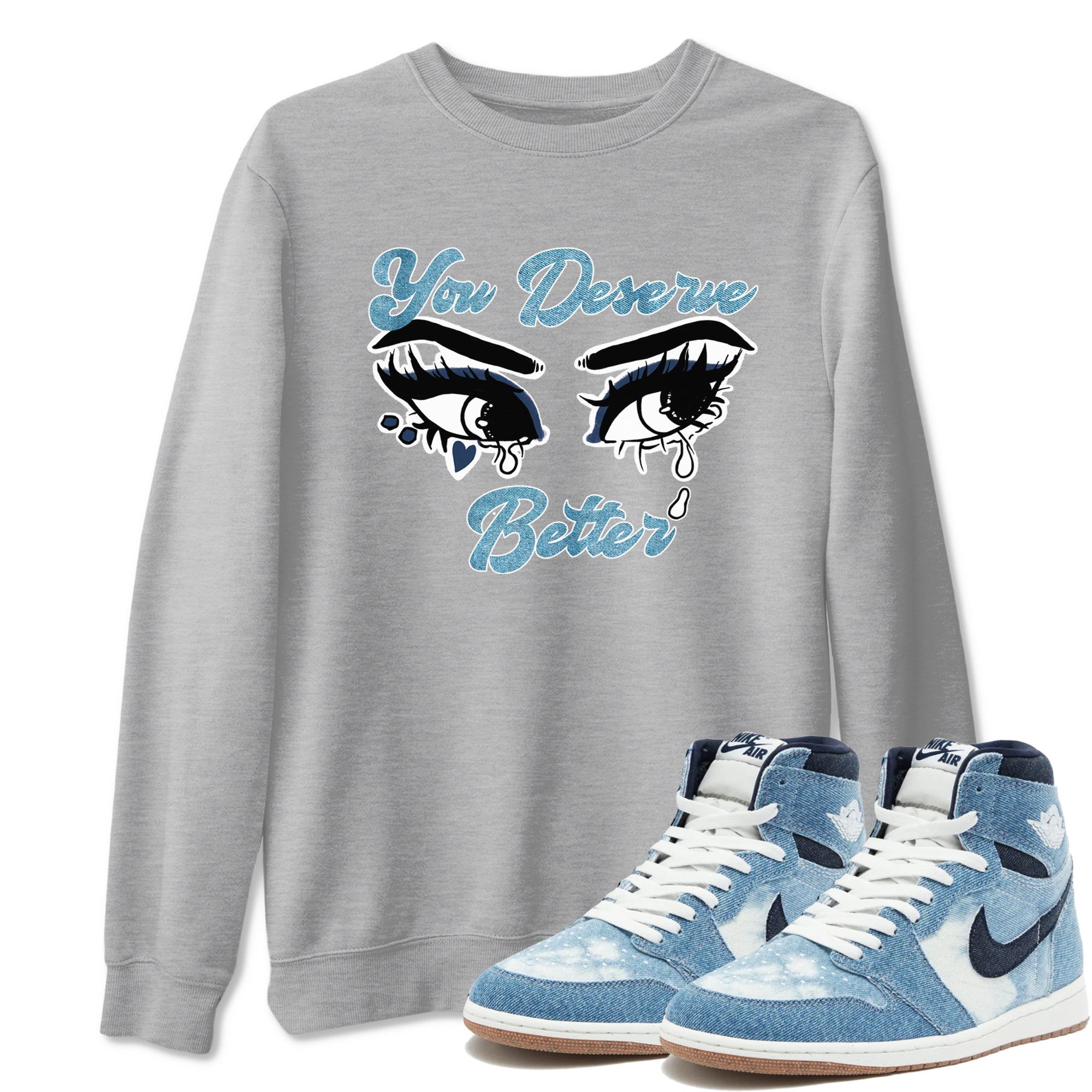 You Deserve Better snkmatch Tees - Air Jordan 1 Denim 2024