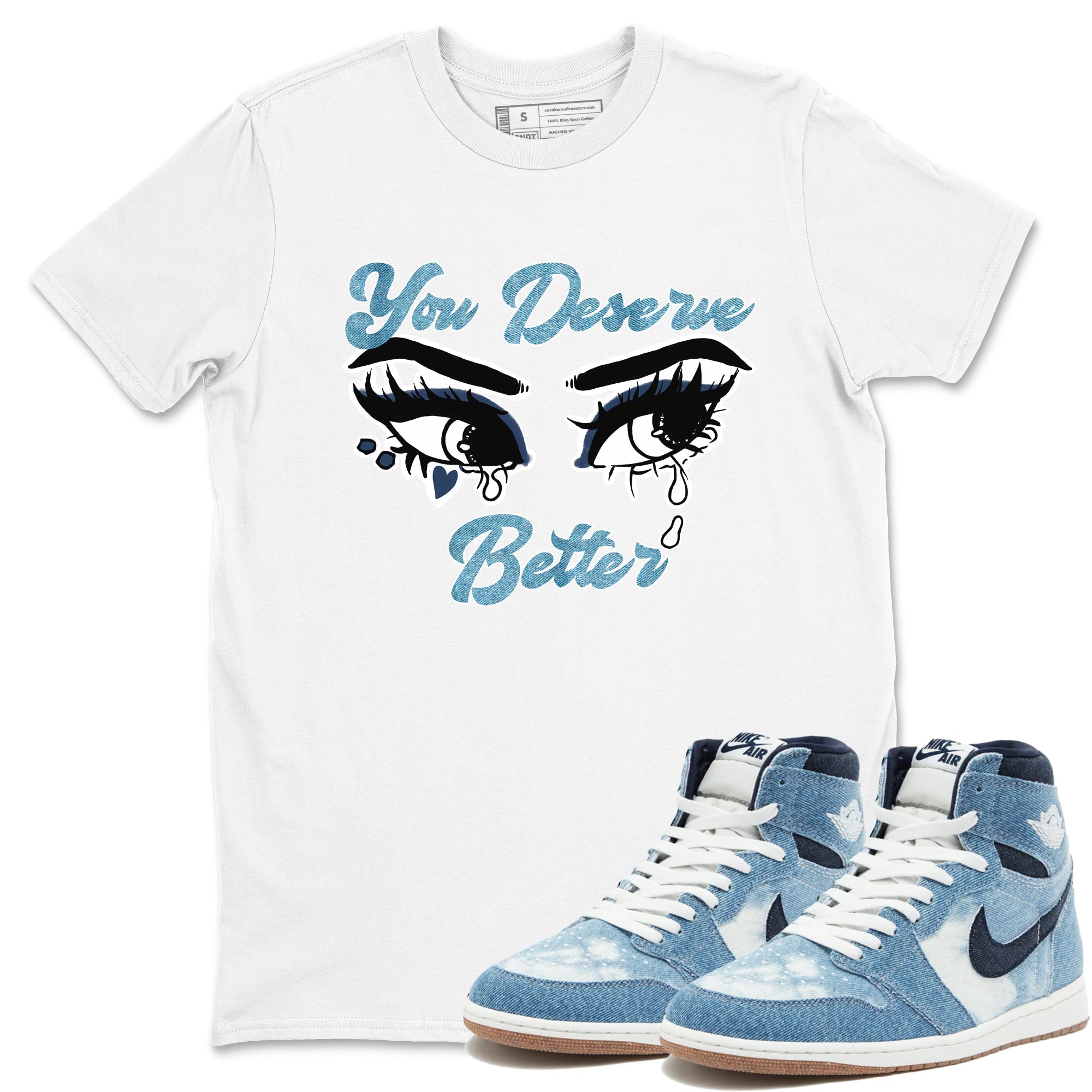 You Deserve Better snkmatch Tees - Air Jordan 1 Denim 2024