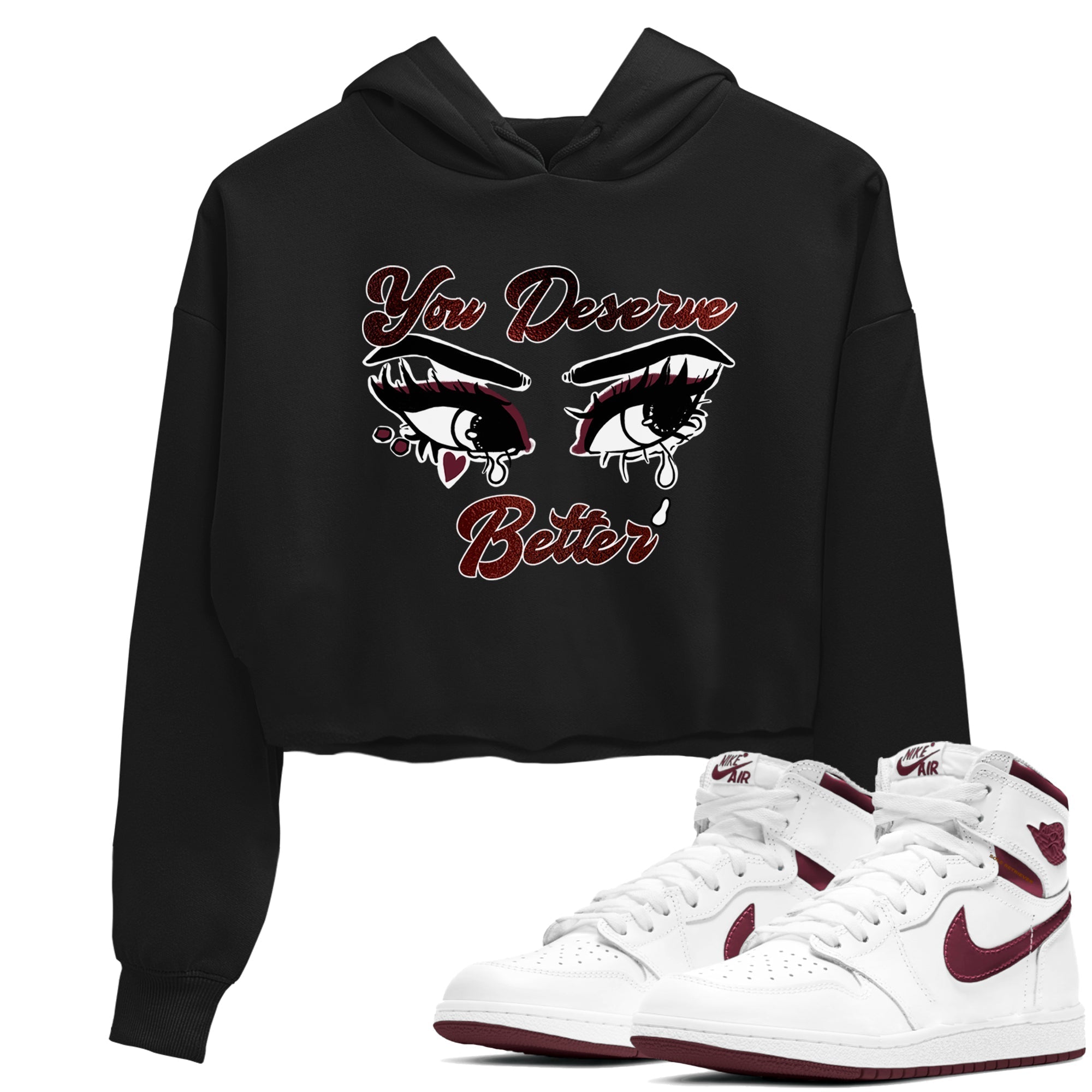 You Deserve Better snkmatch Women's Top - Air Jordan 1 Metallic Burgundy