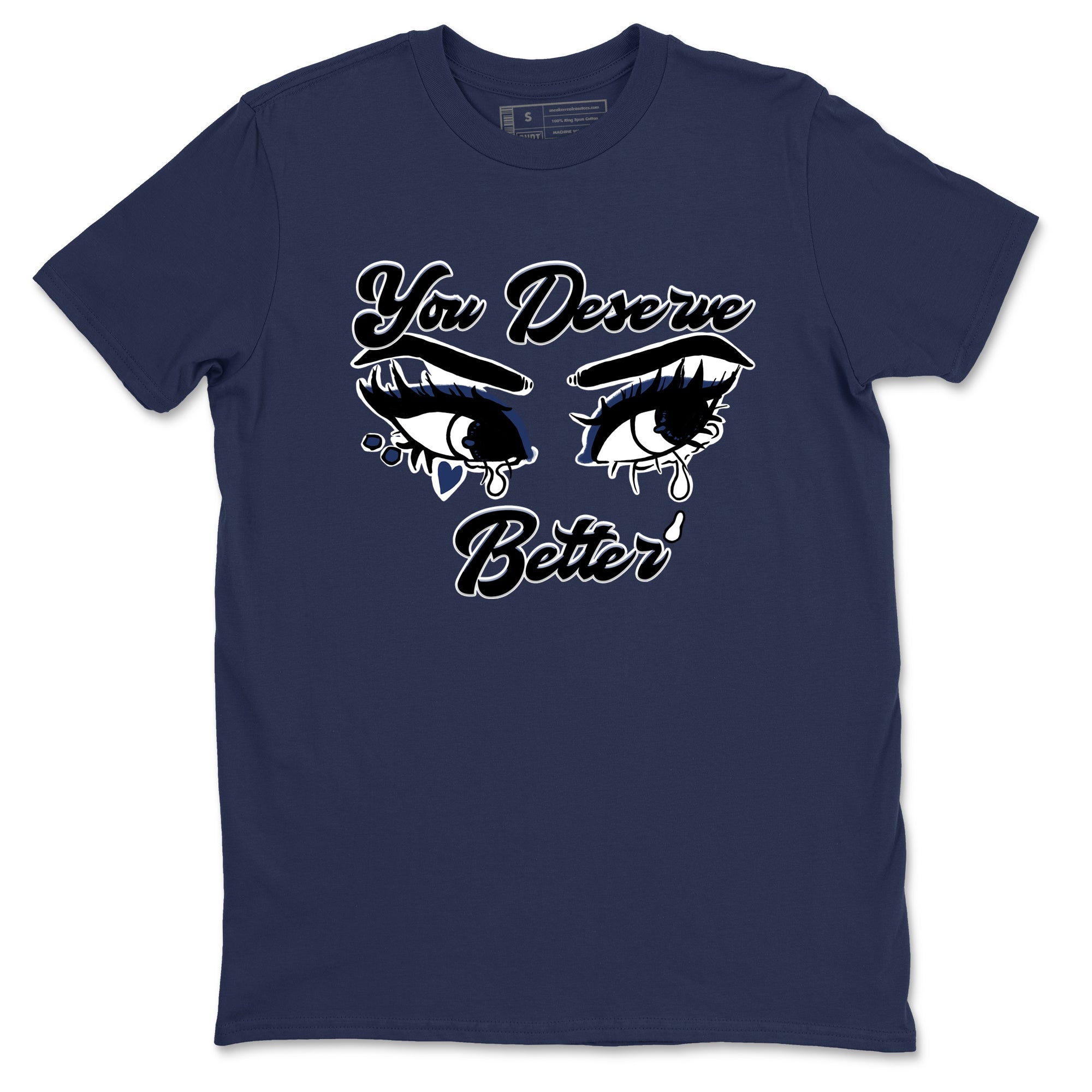 You Deserve Better snkmatch Tees - Air Jordan 1 Midnight Navy