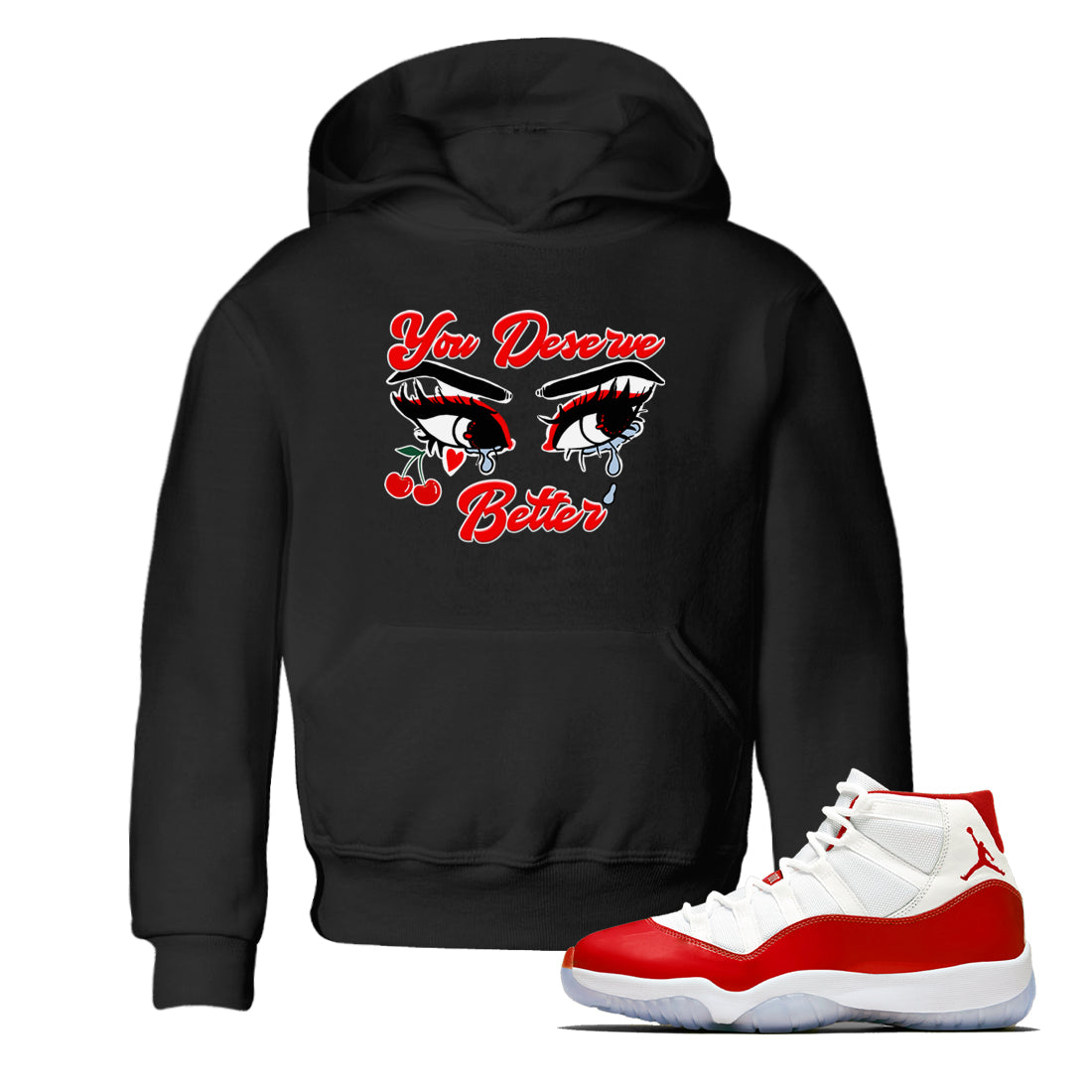 You Deserve Better snkmatch Tees Kids - Air Jordan 11 Cherry