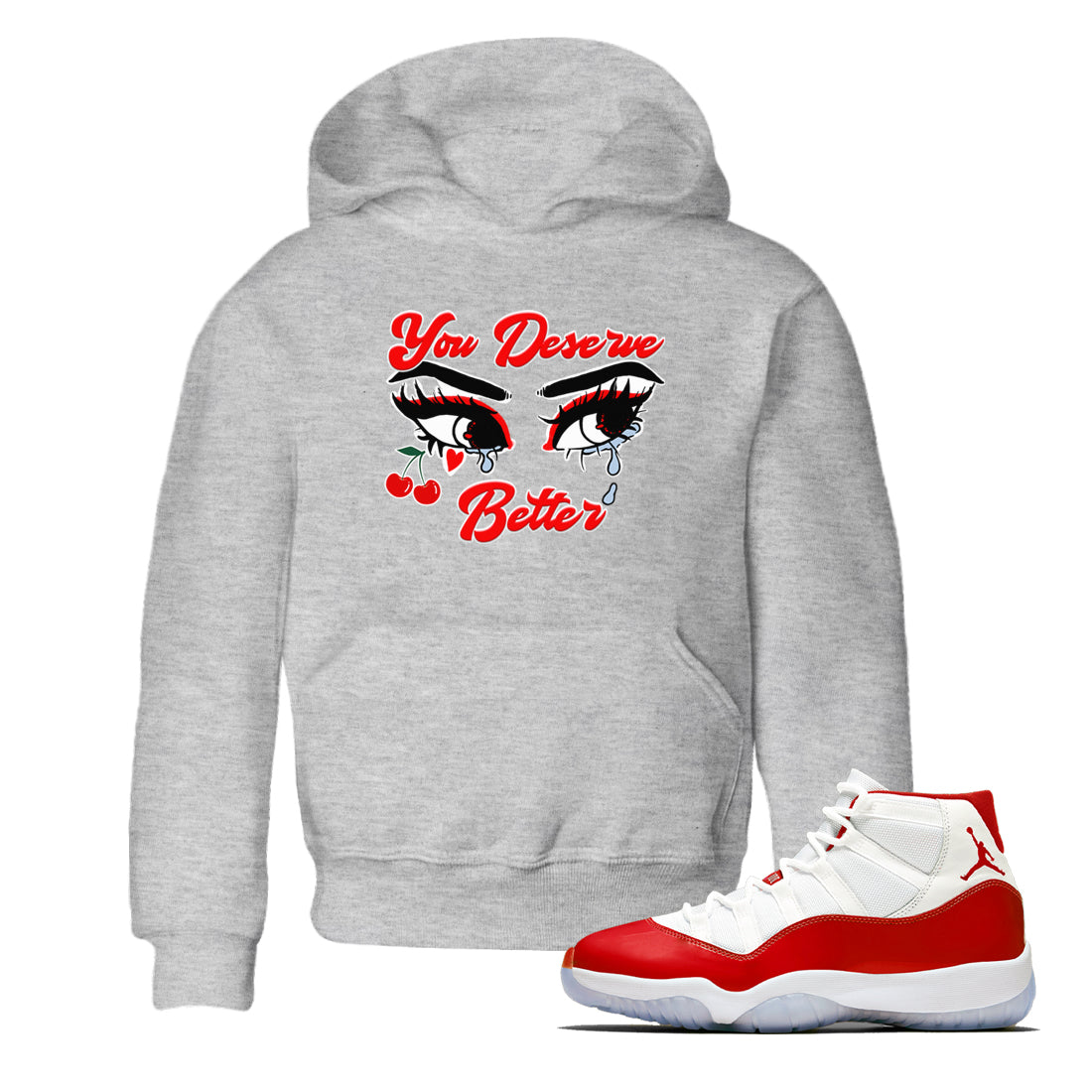 You Deserve Better snkmatch Tees Kids - Air Jordan 11 Cherry