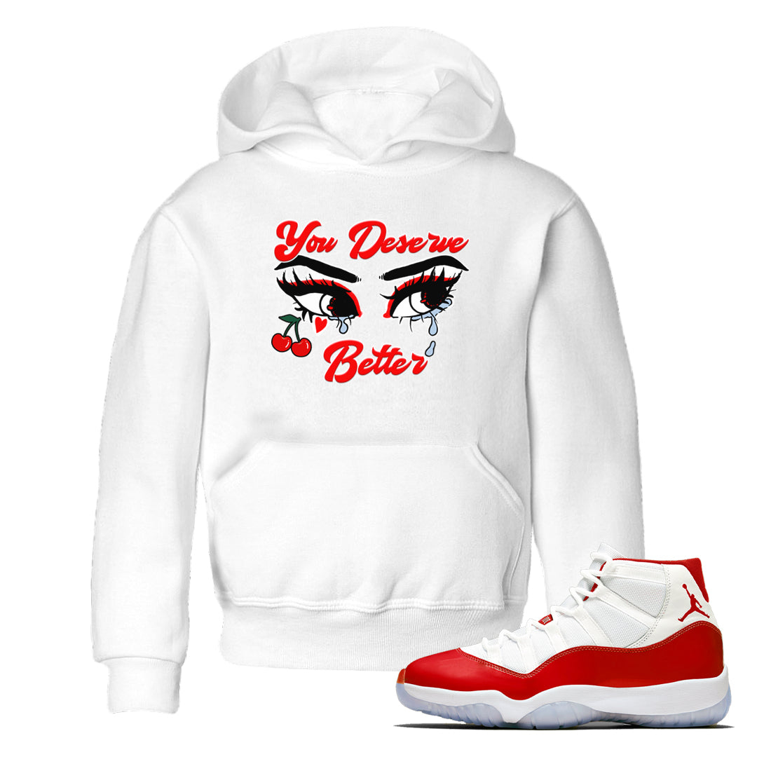 You Deserve Better snkmatch Tees Kids - Air Jordan 11 Cherry