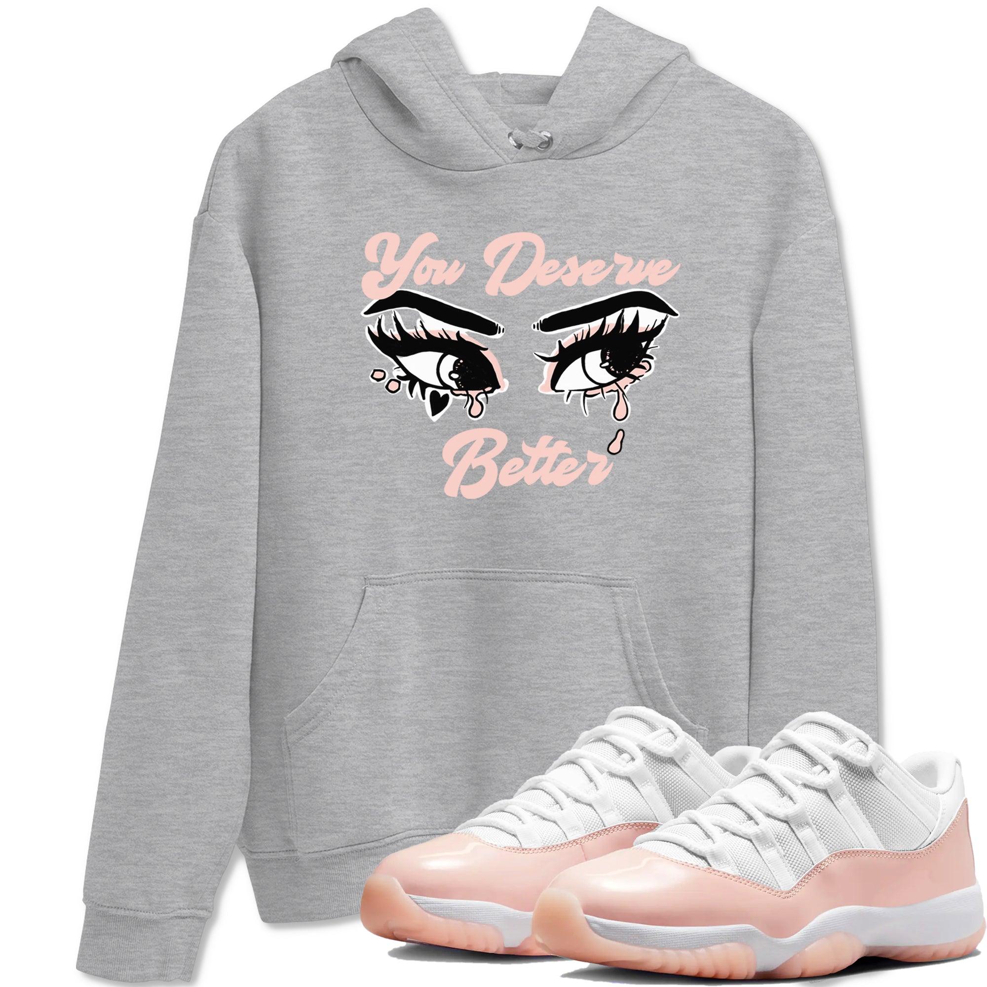 You Deserve Better snkmatch Tees - Air Jordan 11 Legend Pink
