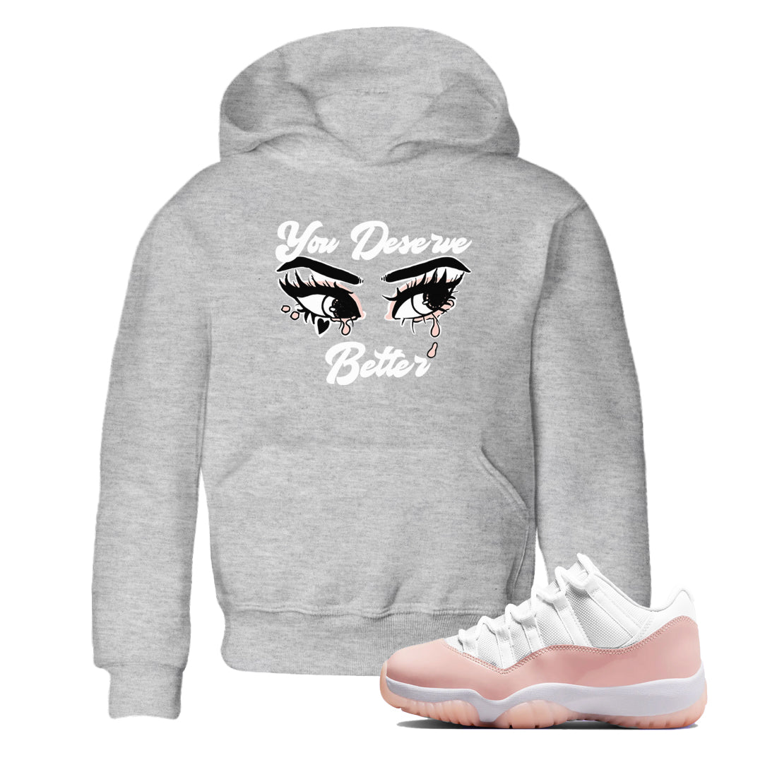 You Deserve Better snkmatch Tees Kids - Air Jordan 11 Legend Pink
