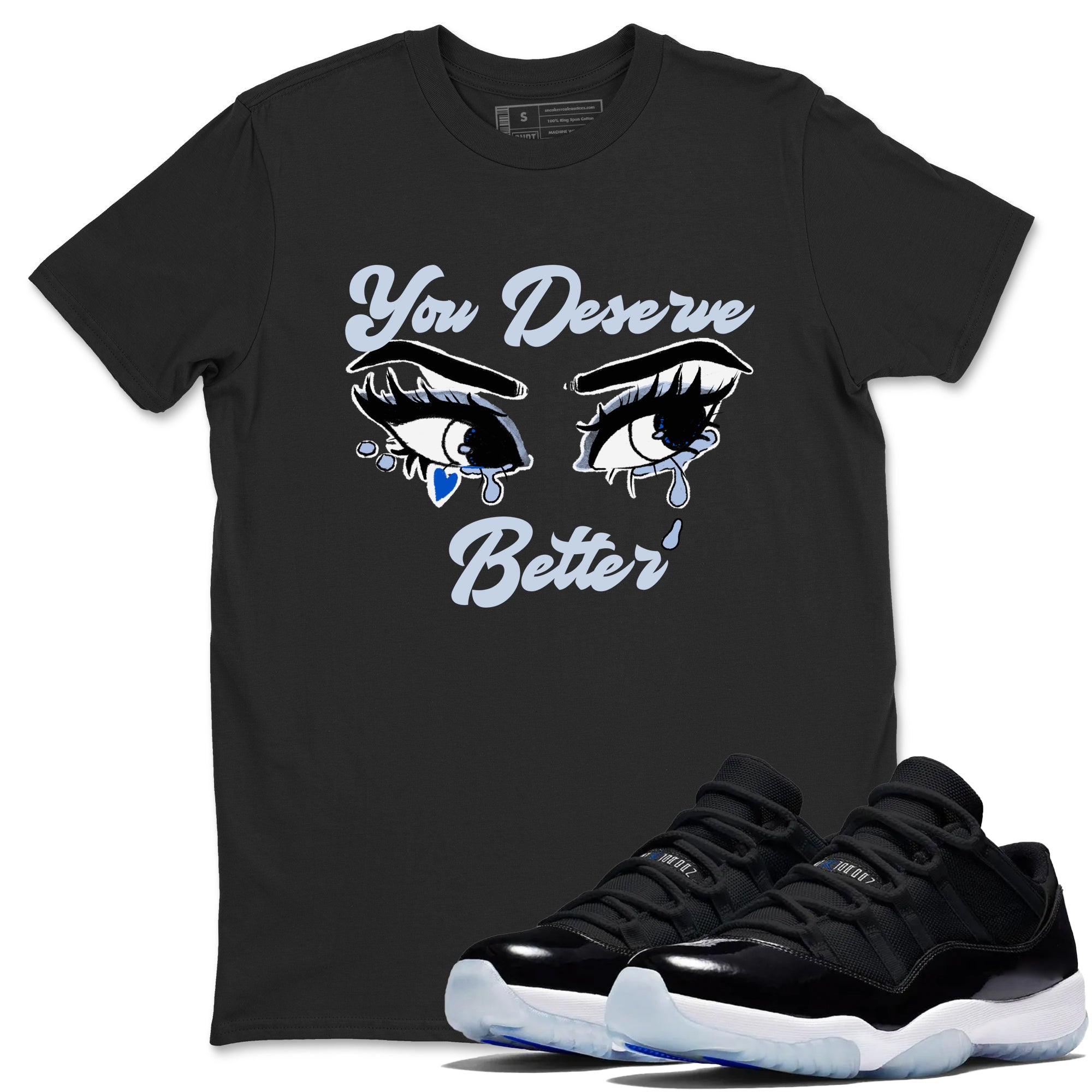 You Deserve Better snkmatch Tees - Air Jordan 11 Black and Varsity Royal