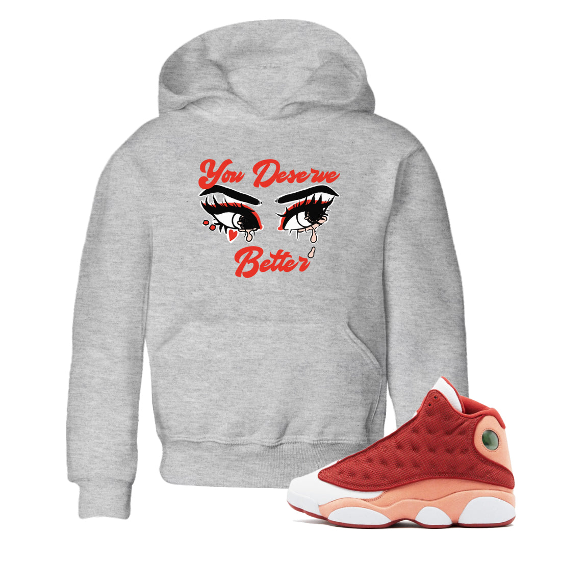 You Deserve Better snkmatch Tees Kids - Air Jordan 13 Dune Red