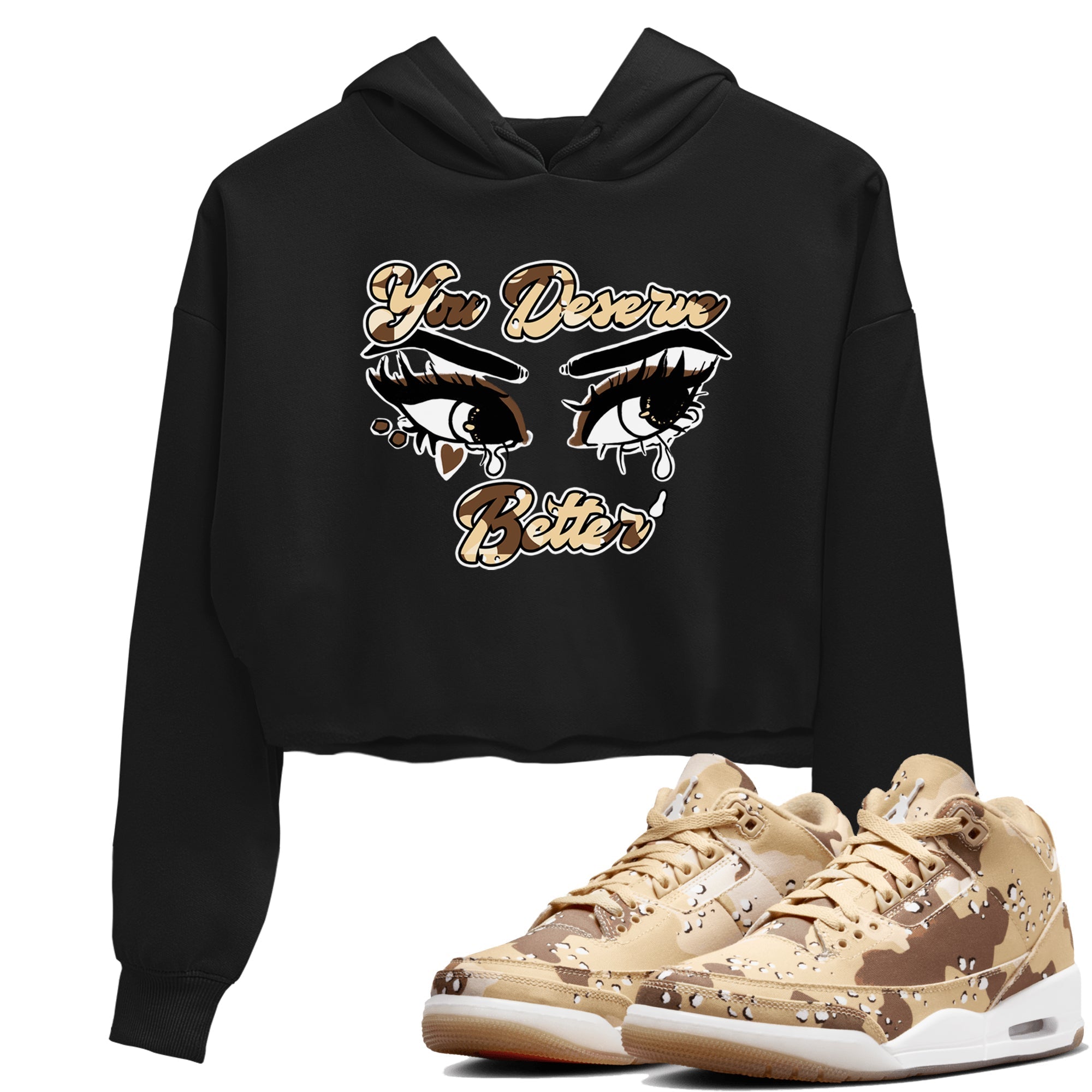 You Deserve Better snkmatch Women's Top - Air Jordan 3 Desert Camo