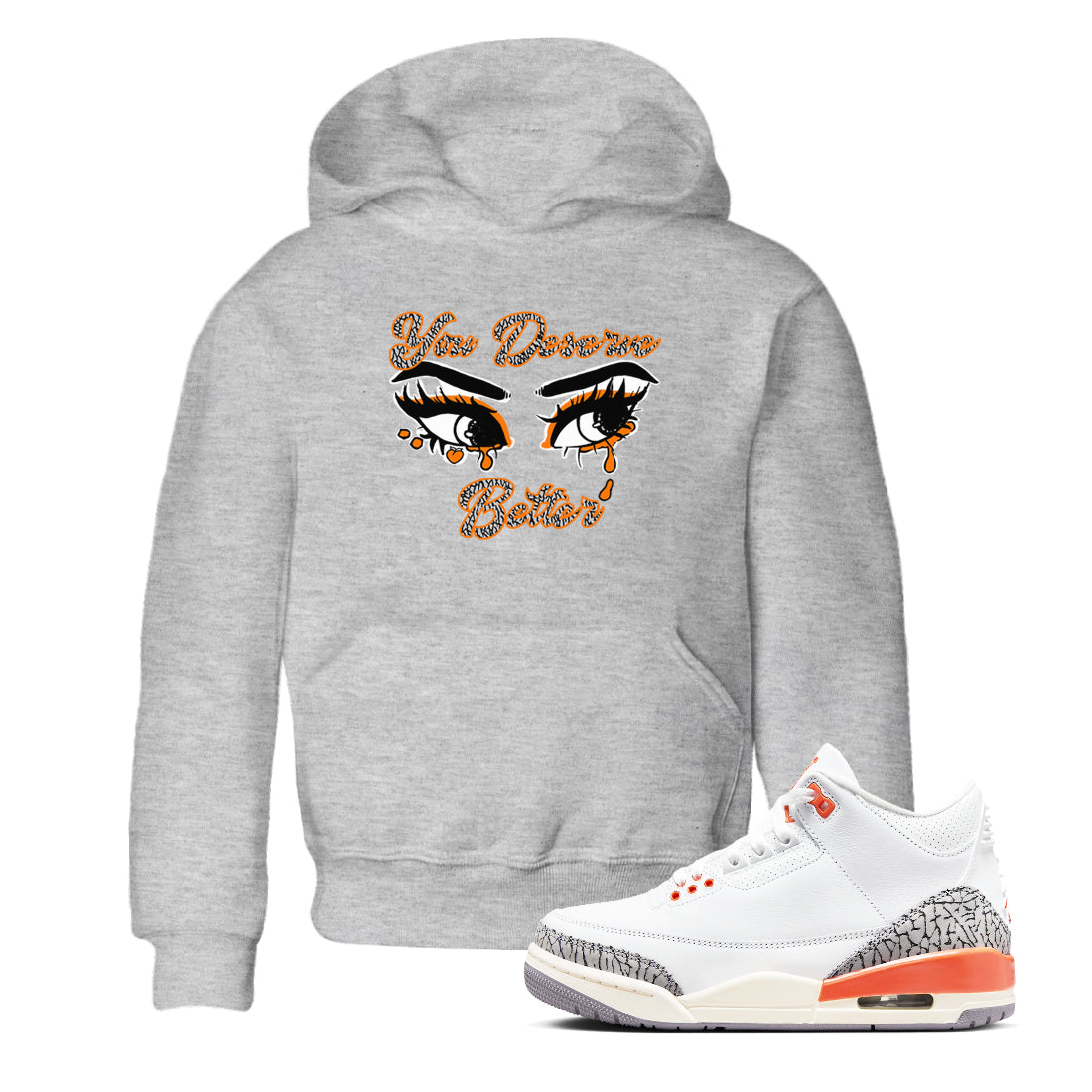 You Deserve Better snkmatch Tees Kids - Air Jordan 3 Georgia Peach