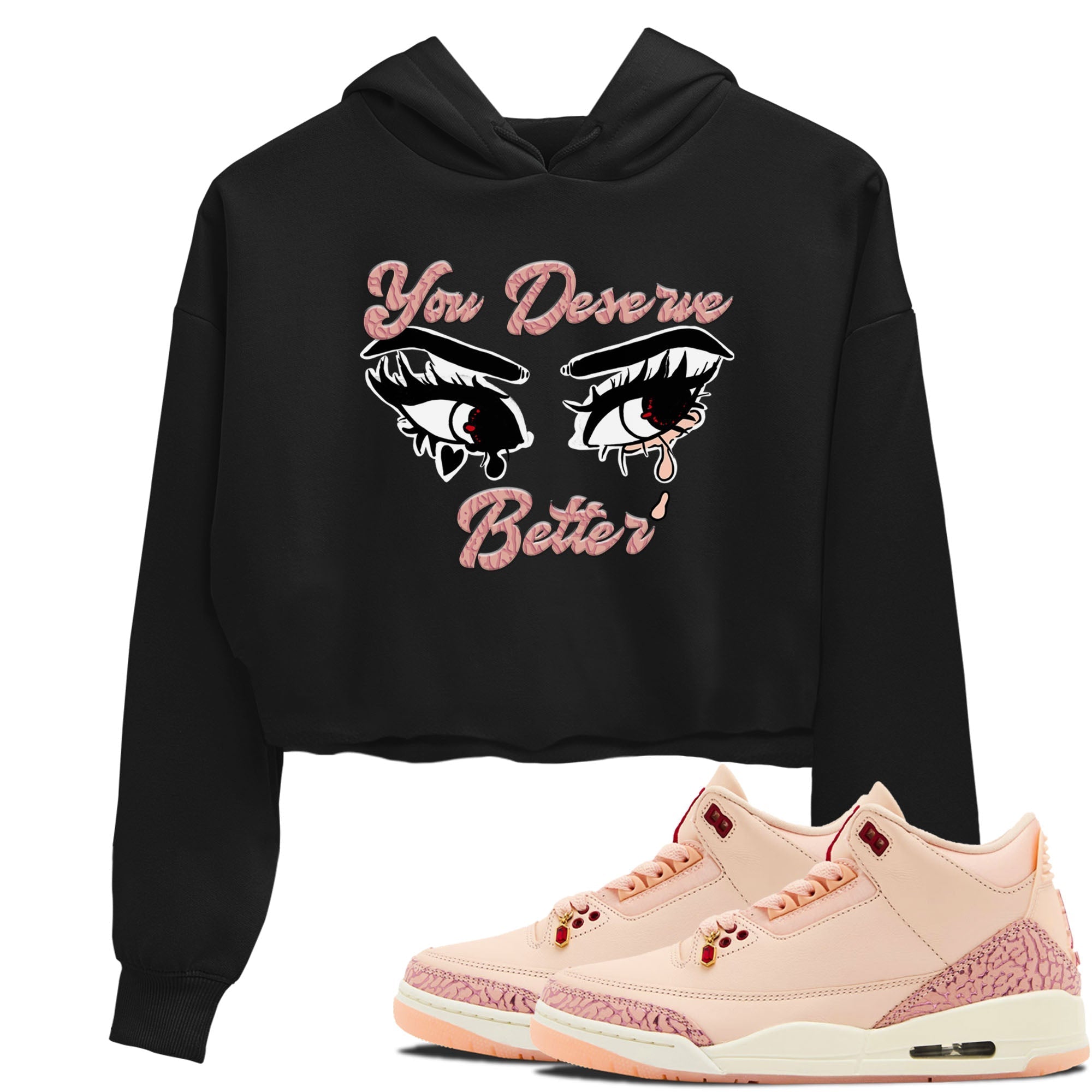 You Deserve Better snkmatch Women's Top - Air Jordan 3 Valentines Day