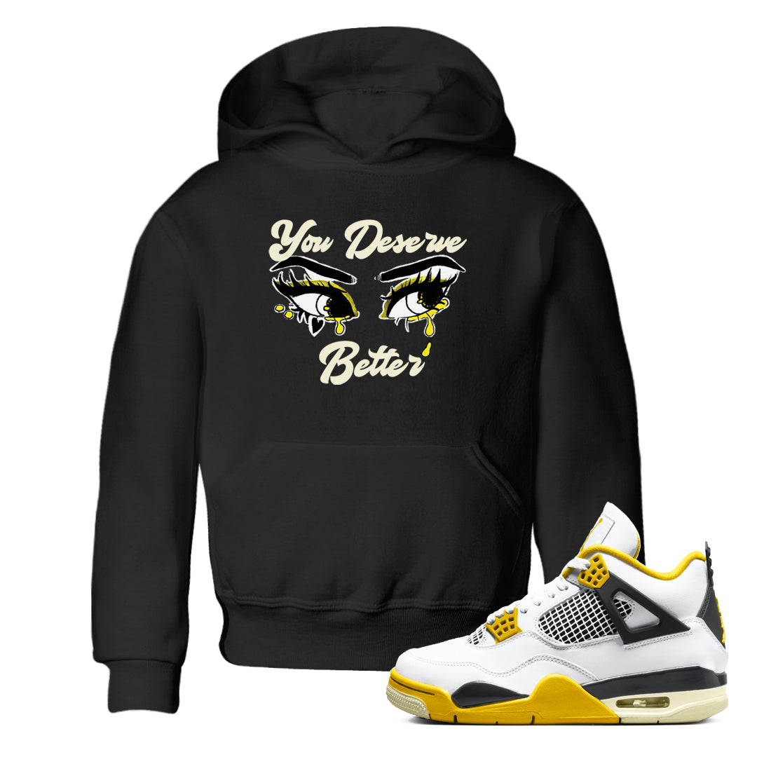 You Deserve Better snkmatch Tees Kids - Air Jordan 4 Vivid Sulfur