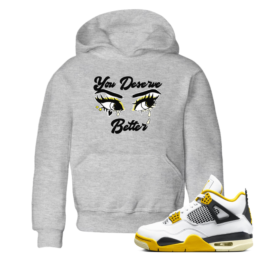 You Deserve Better snkmatch Tees Kids - Air Jordan 4 Vivid Sulfur