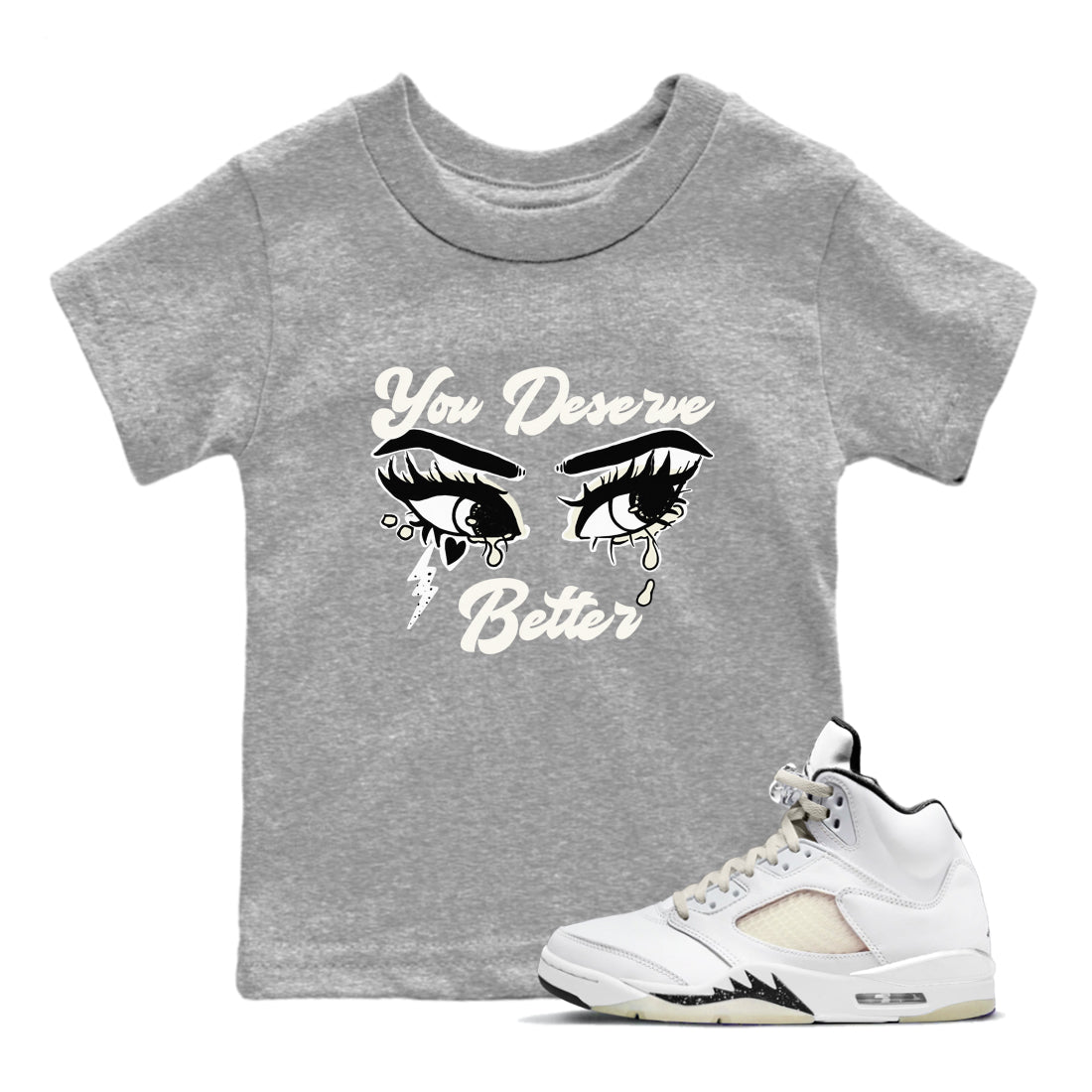 You Deserve Better snkmatch Tees Kids - Air Jordan 5 Sail