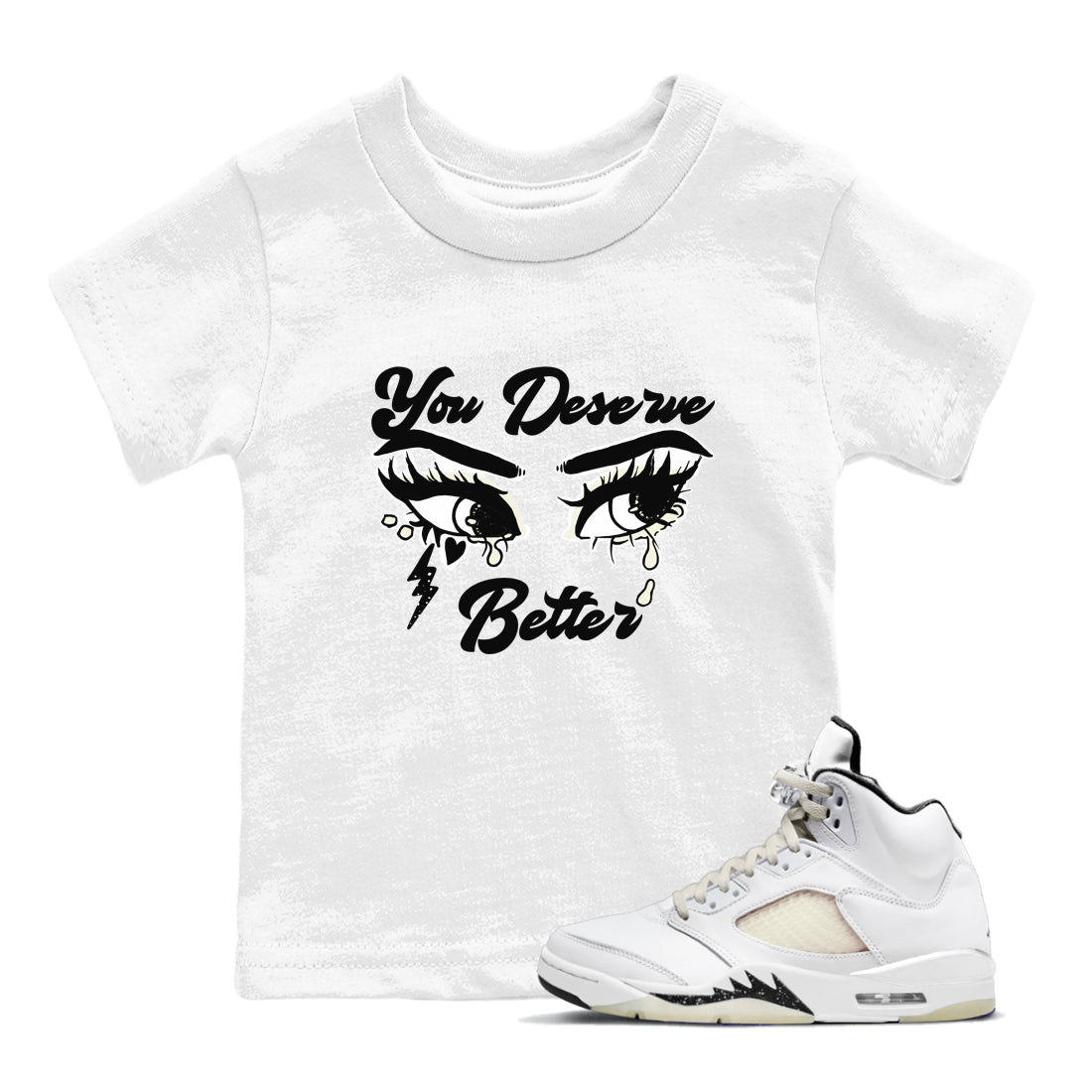 You Deserve Better snkmatch Tees Kids - Air Jordan 5 Sail