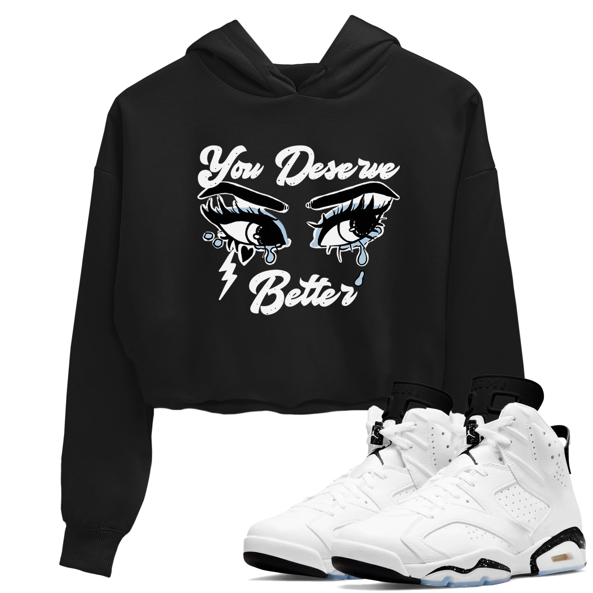 You Deserve Better snkmatch Women's Top - Air Jordan 6 White Black