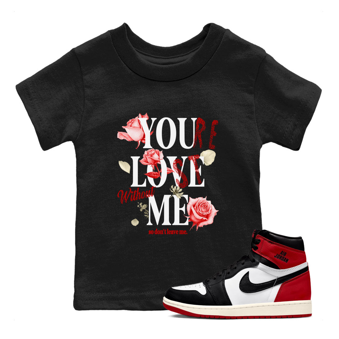 You Love Me snkmatch Tees Kids - Air Jordan 1 Black Toe Reimagined