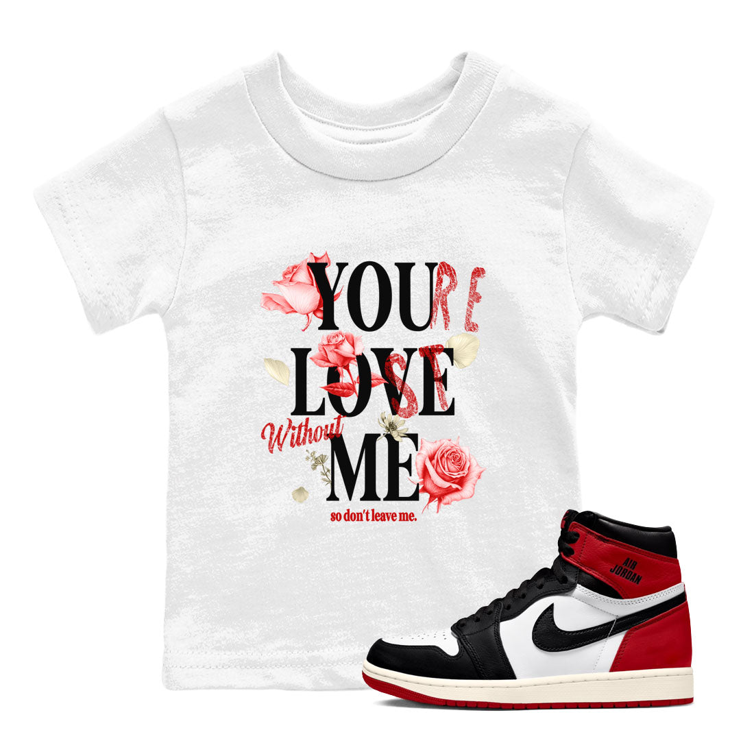 You Love Me snkmatch Tees Kids - Air Jordan 1 Black Toe Reimagined
