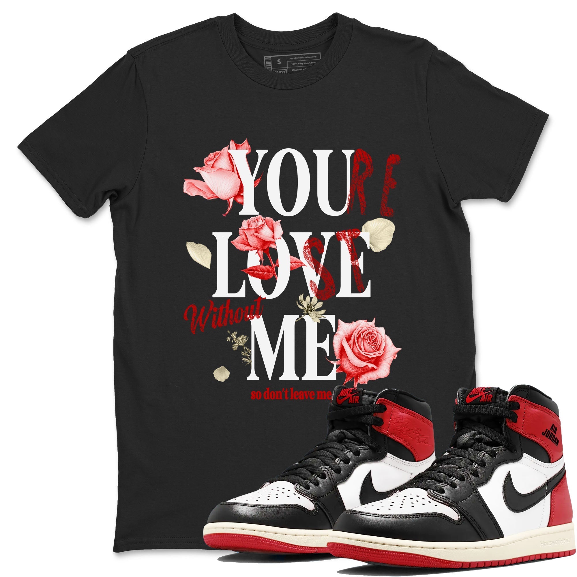 You Love Me snkmatch Tees - Air Jordan 1 Black Toe Reimagined