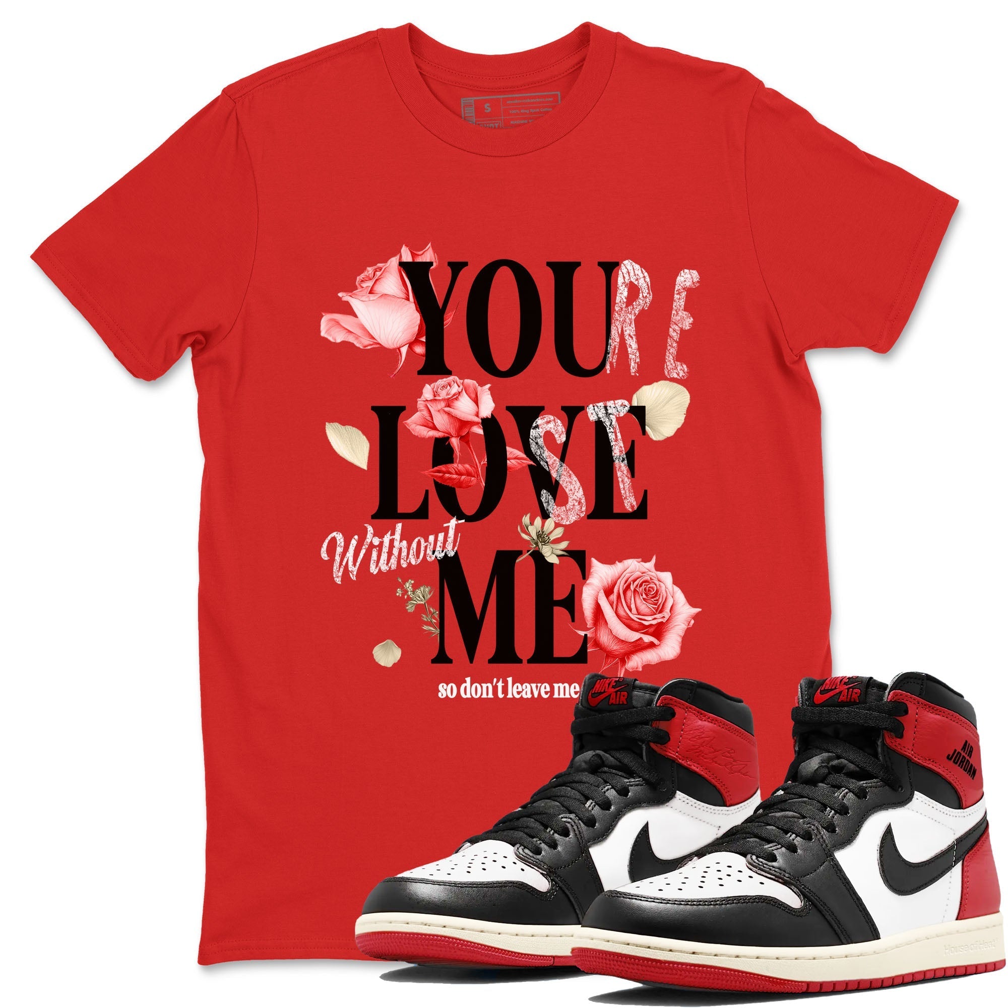 You Love Me snkmatch Tees - Air Jordan 1 Black Toe Reimagined