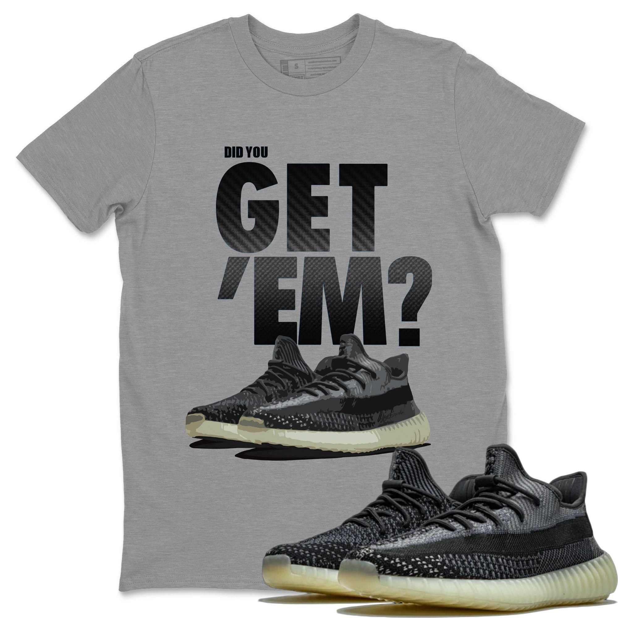 Did You Get 'Em Unisex Tops - Yeezy 350 Carbon Asriel