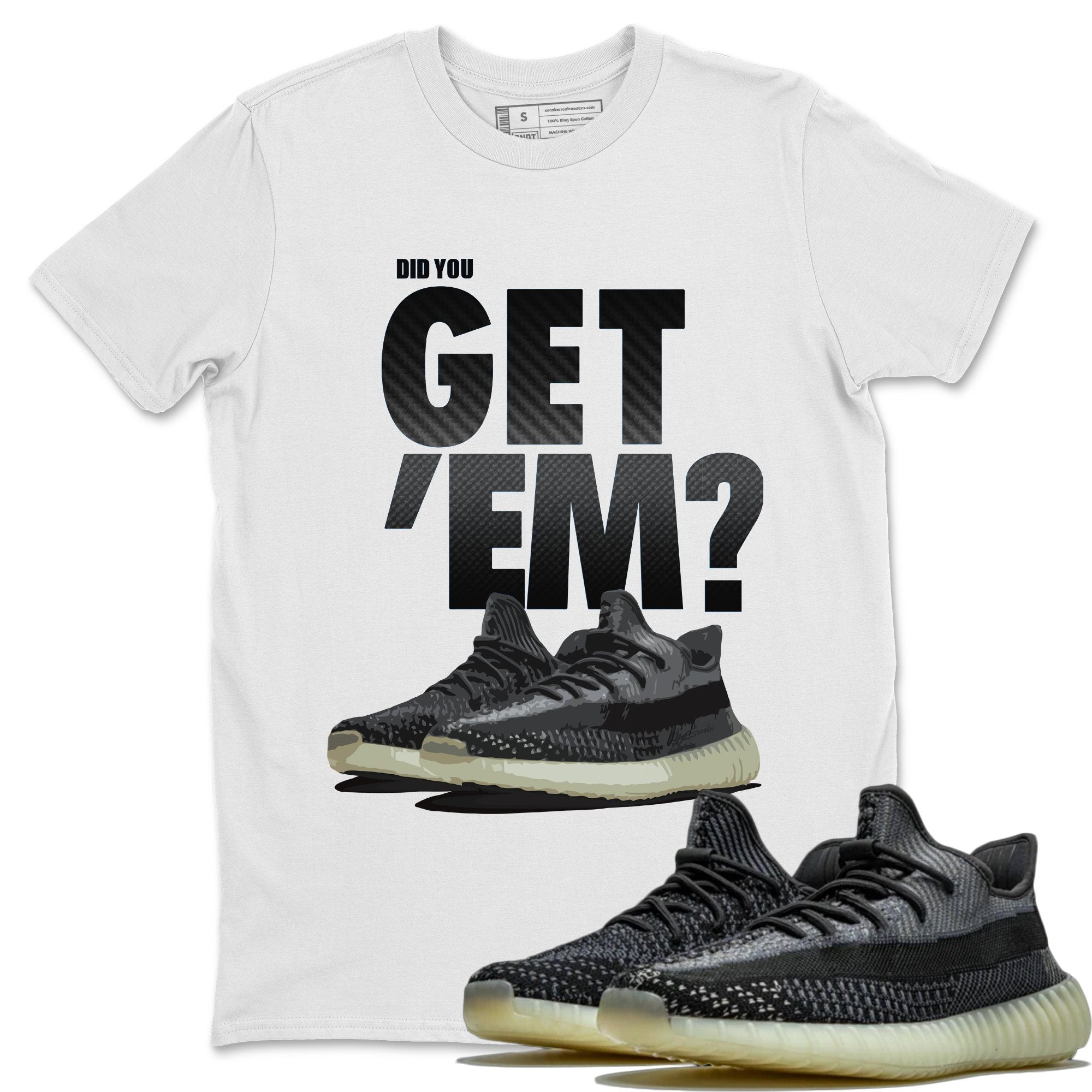 Did You Get 'Em Unisex Tops - Yeezy 350 Carbon Asriel