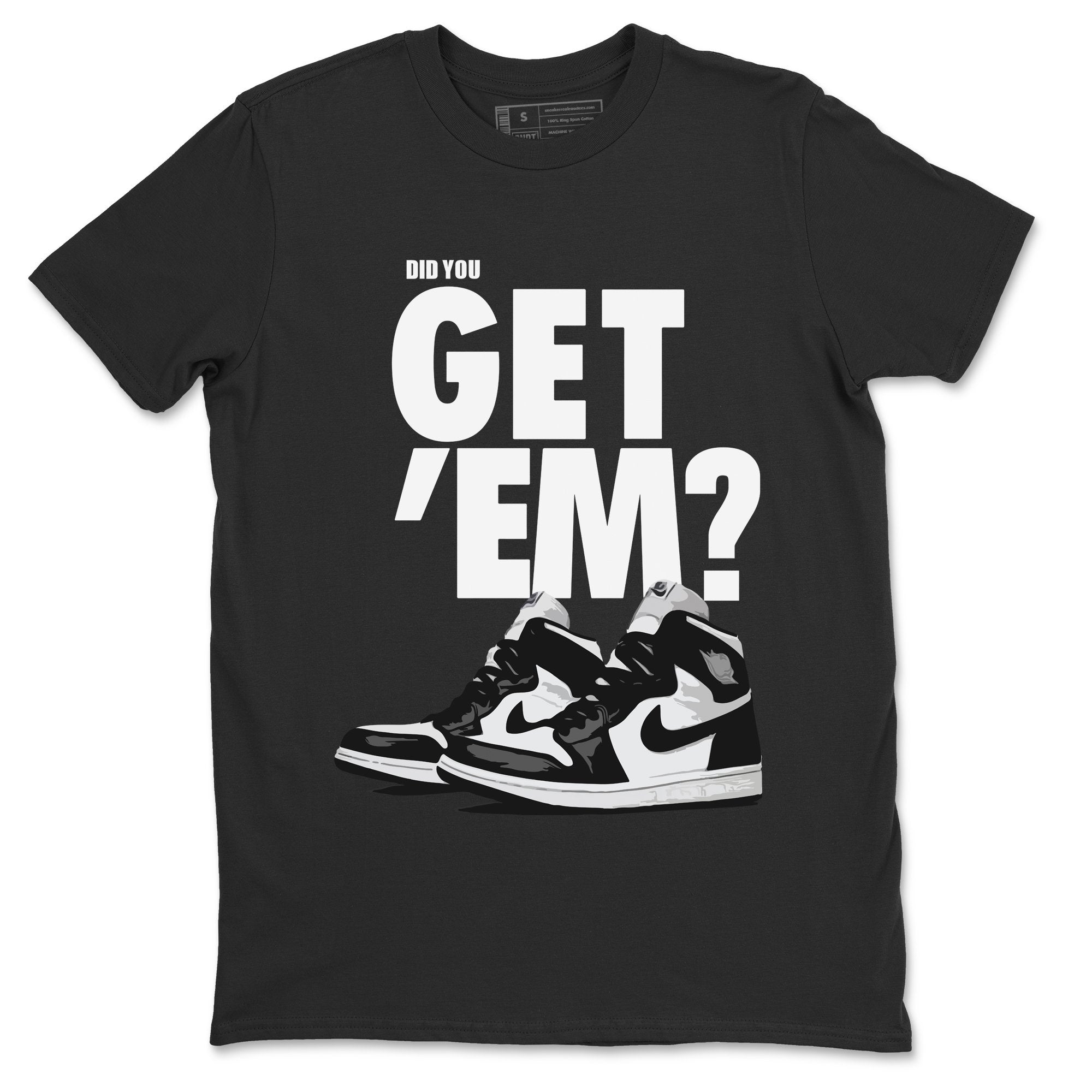 Did You Get 'Em Unisex Tops - Air Jordan 1 Black White