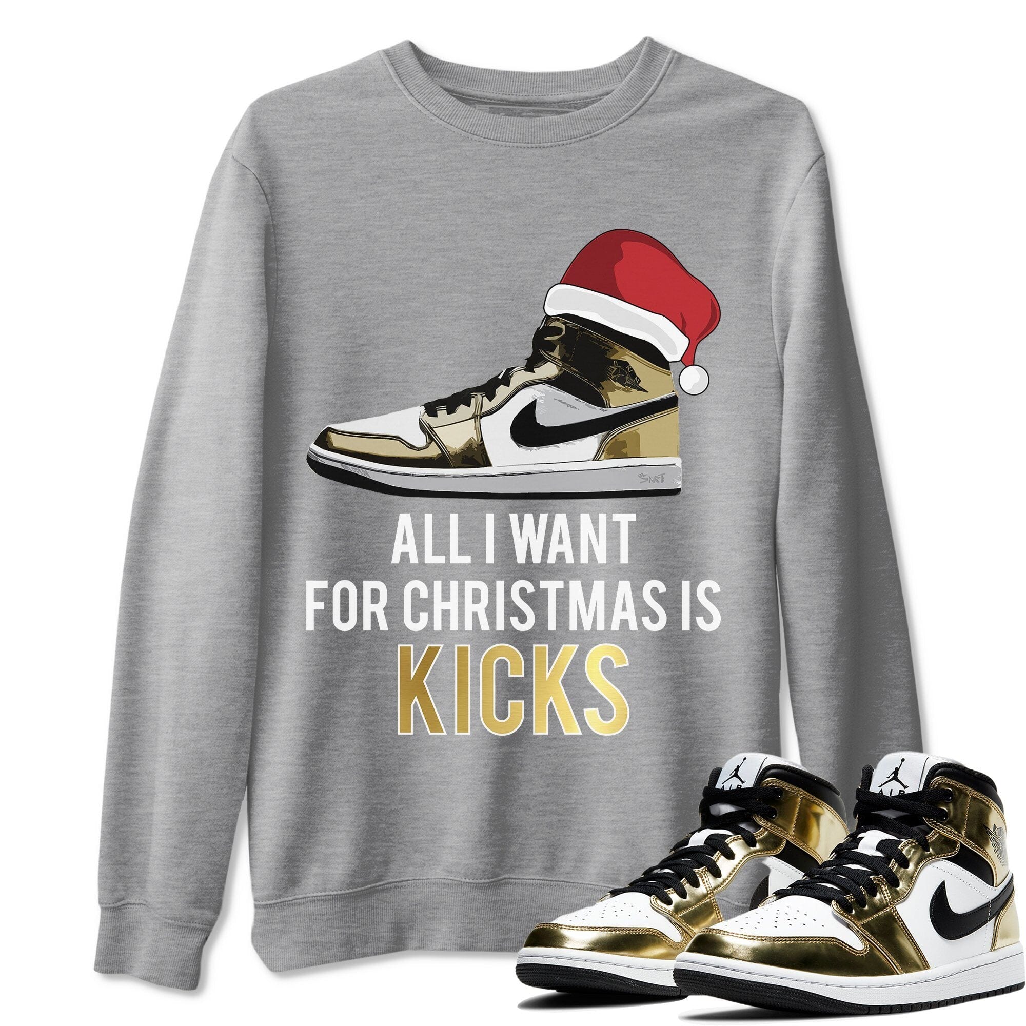 All I Want For Christmas Is Kicks Unisex Tops - Air Jordan 1 Metallic Gold
