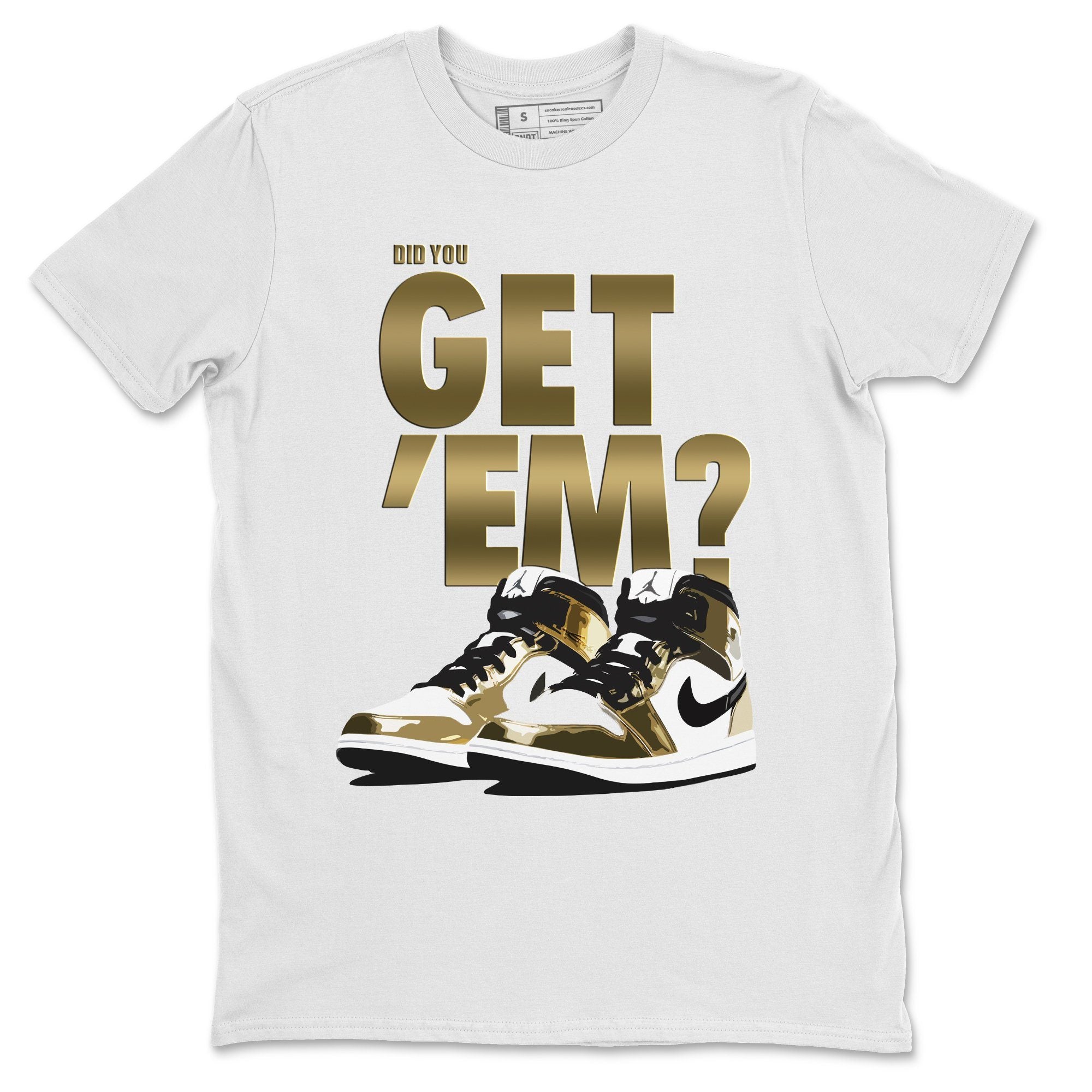 Did You Get 'Em Unisex Tops - Air Jordan 1 Metallic Gold