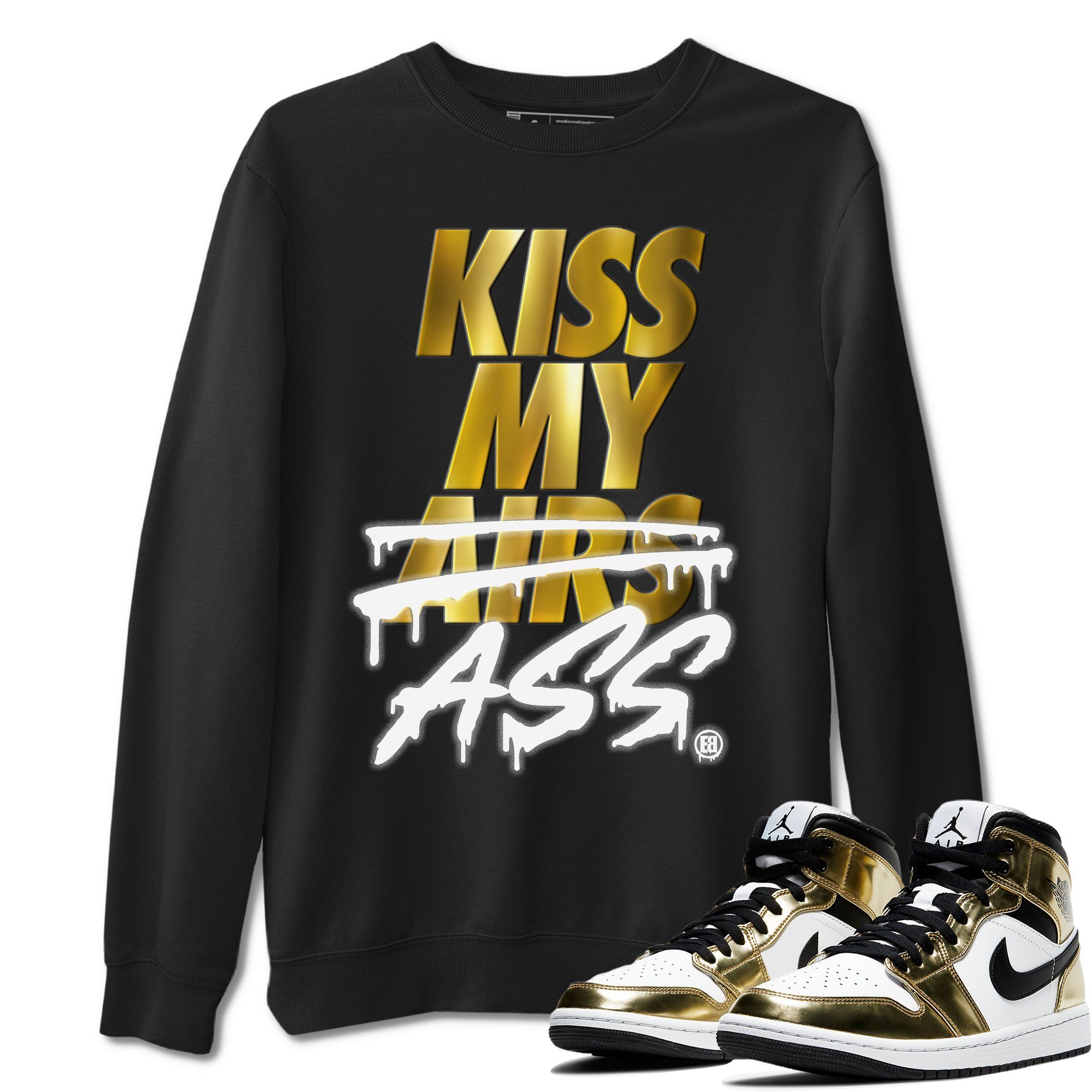 Kiss My Ass Unisex Tops - Air Jordan 1 Metallic Gold