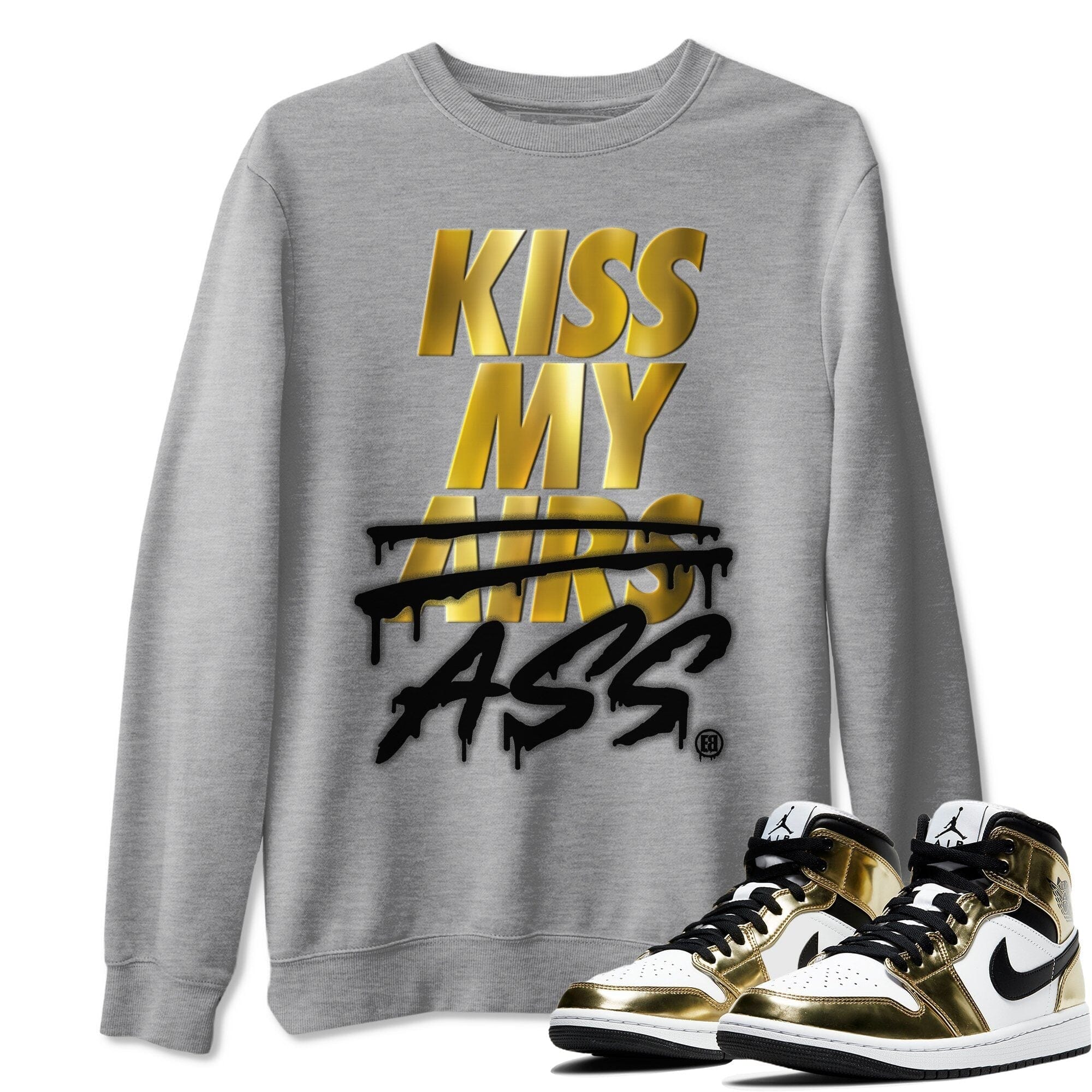 Kiss My Ass Unisex Tops - Air Jordan 1 Metallic Gold