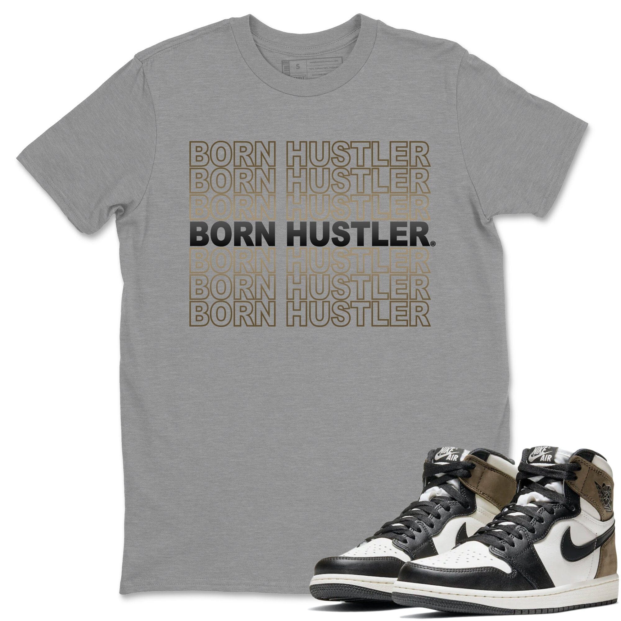 Born Hustler Unisex Tops - Air Jordan 1 Dark Mocha