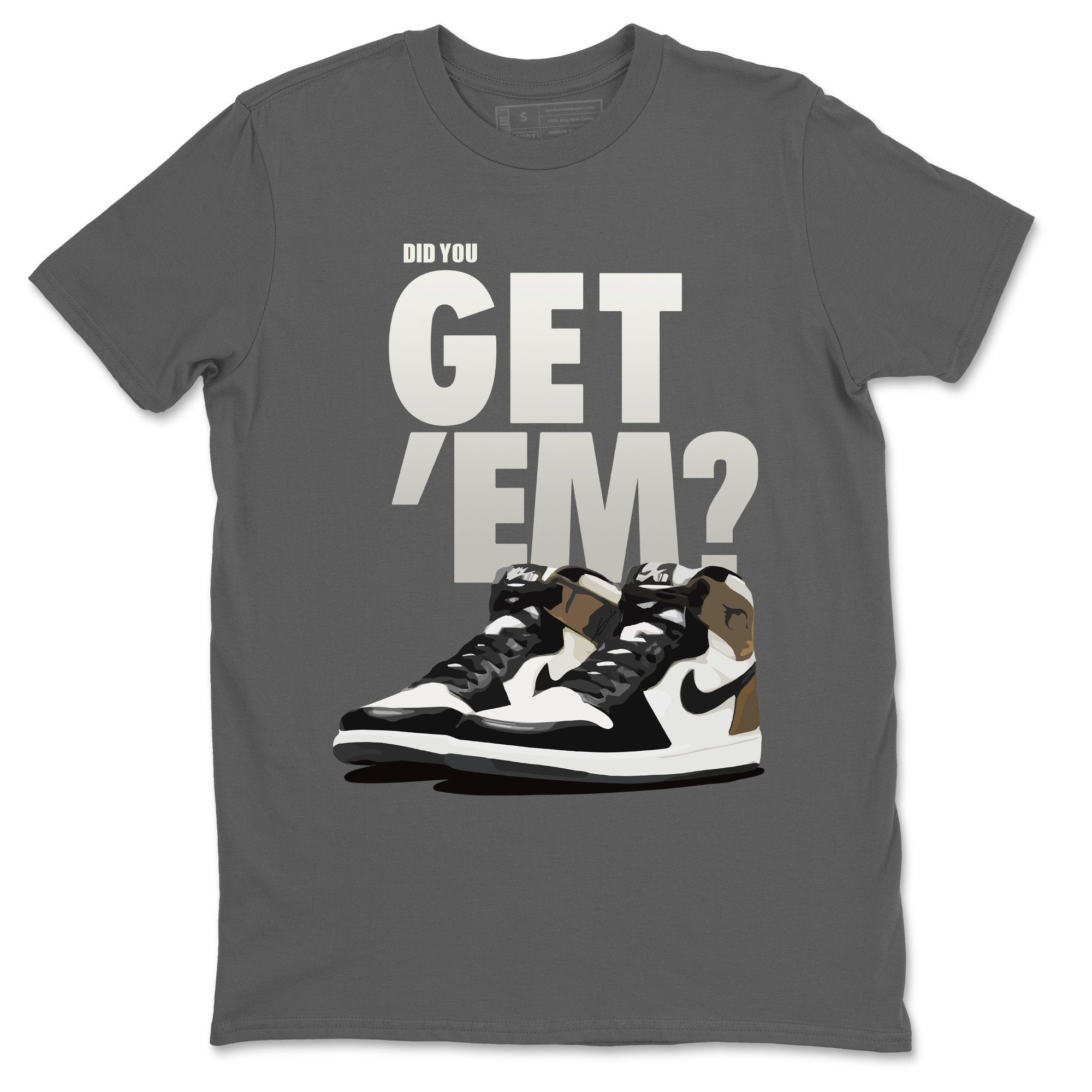 Did You Get 'Em Unisex Tops - Air Jordan 1 Dark Mocha