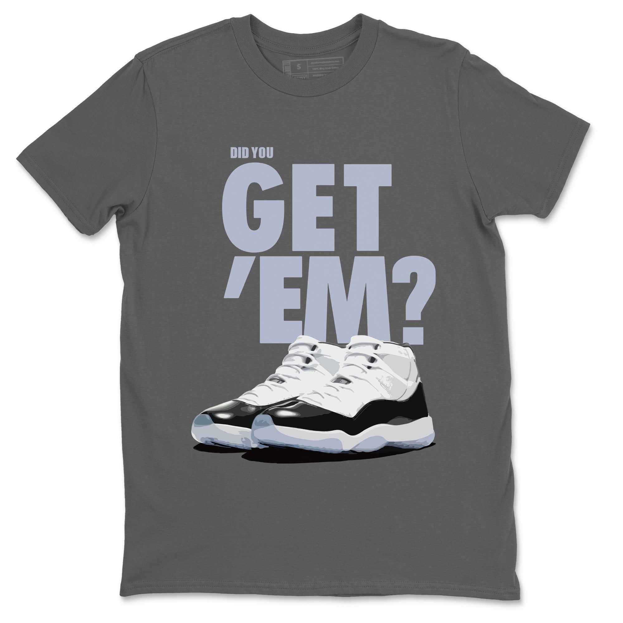 Did You Get 'Em Unisex Tops - Air Jordan 11 Concord