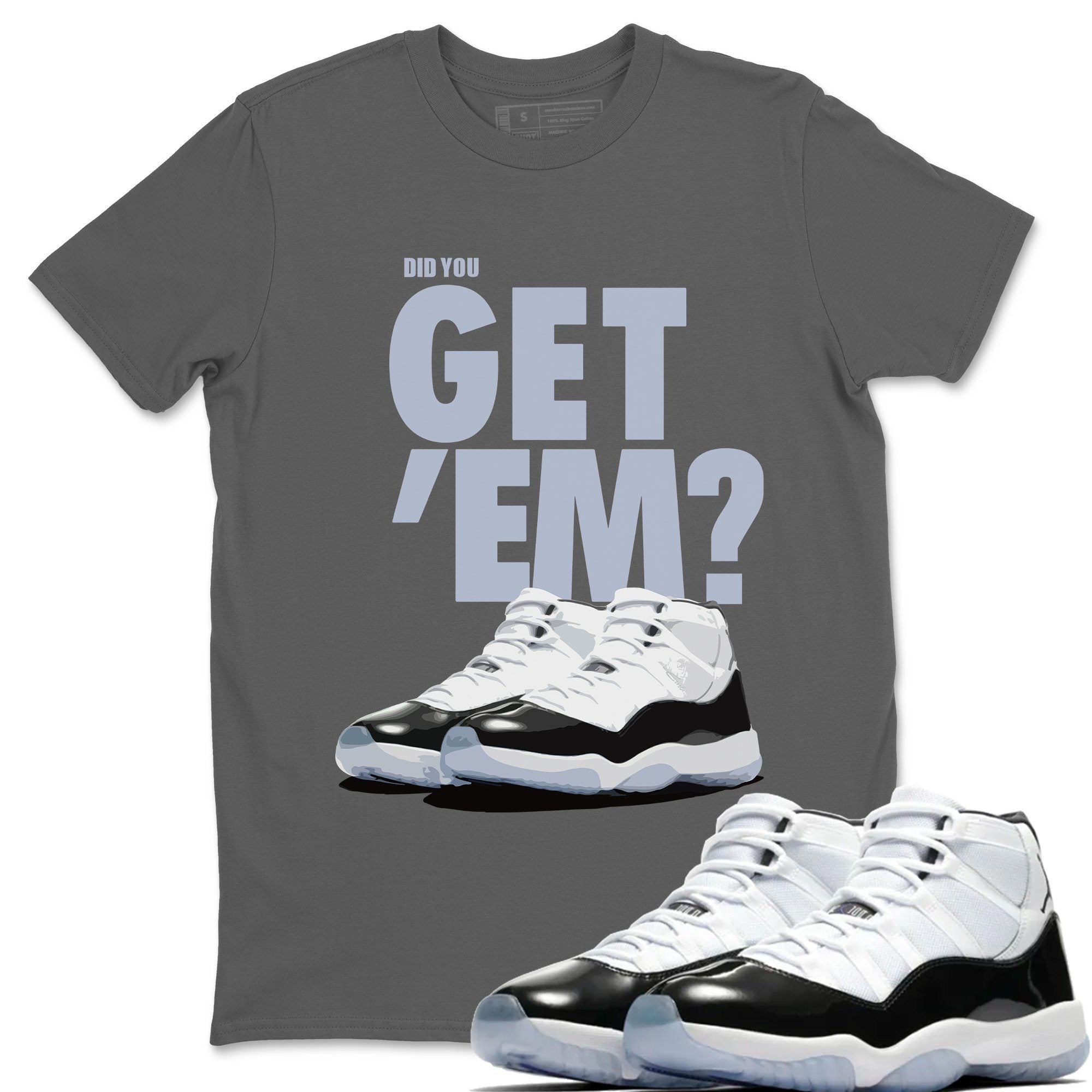 Did You Get 'Em Unisex Tops - Air Jordan 11 Concord