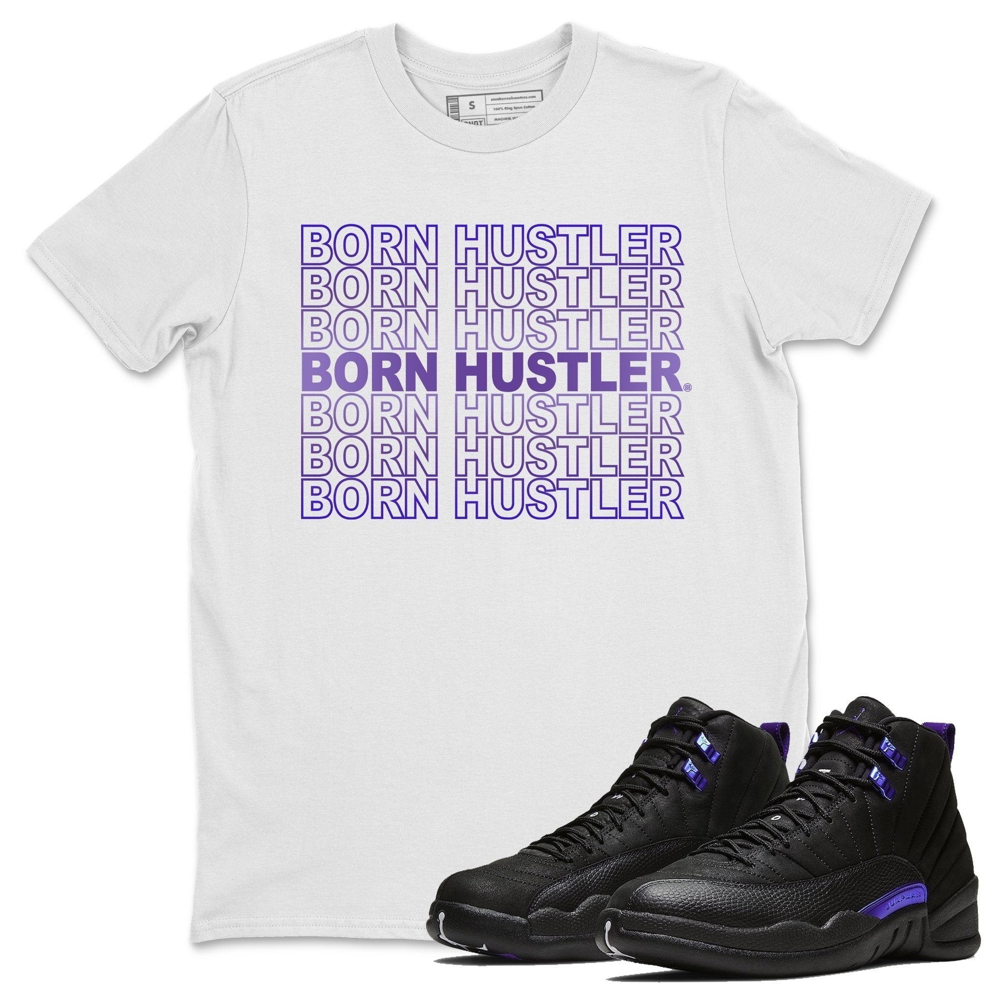 Born Hustler Unisex Tops - Air Jordan 12 Dark Concord