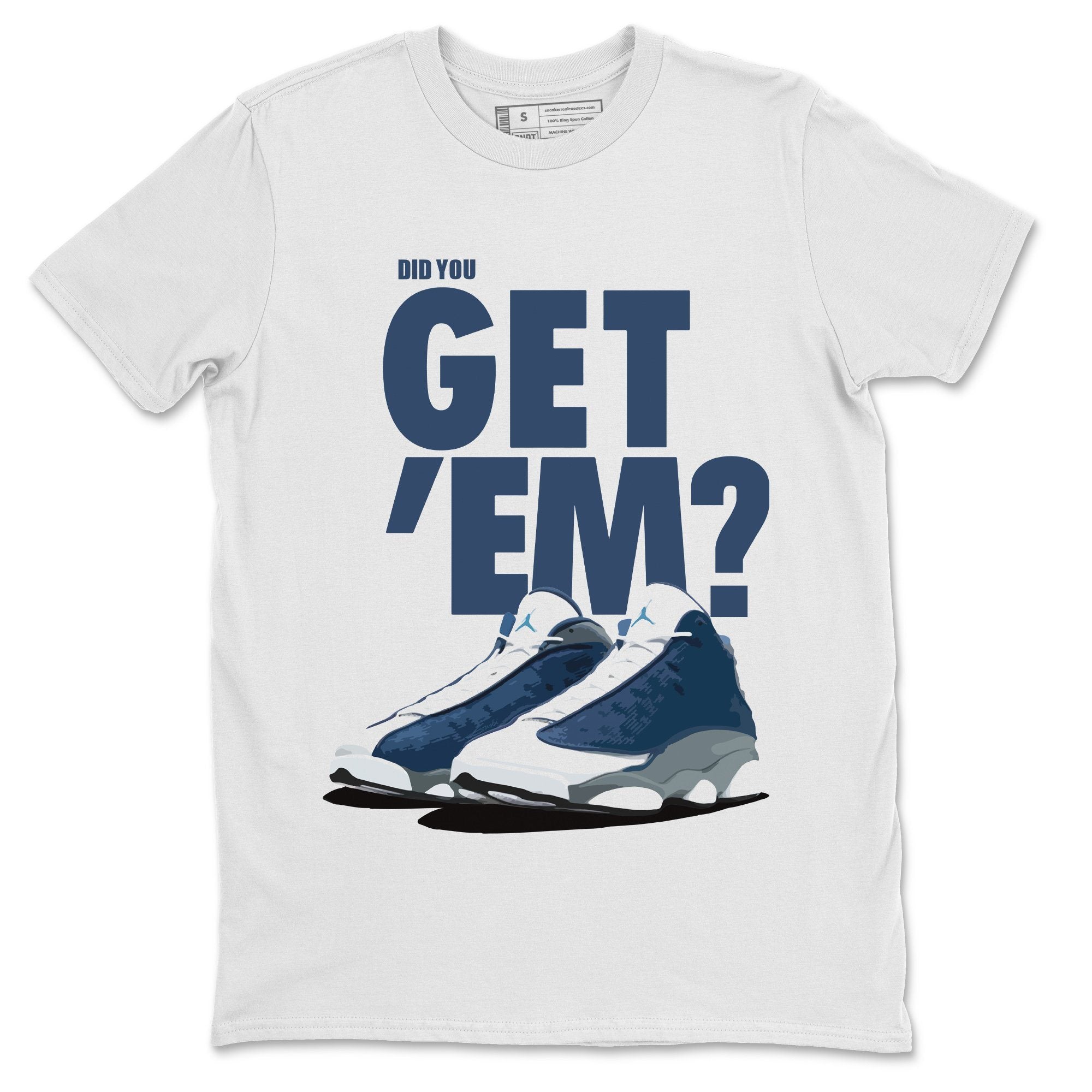 Did You Get 'Em Unisex Tops - Air Jordan 13 Flint