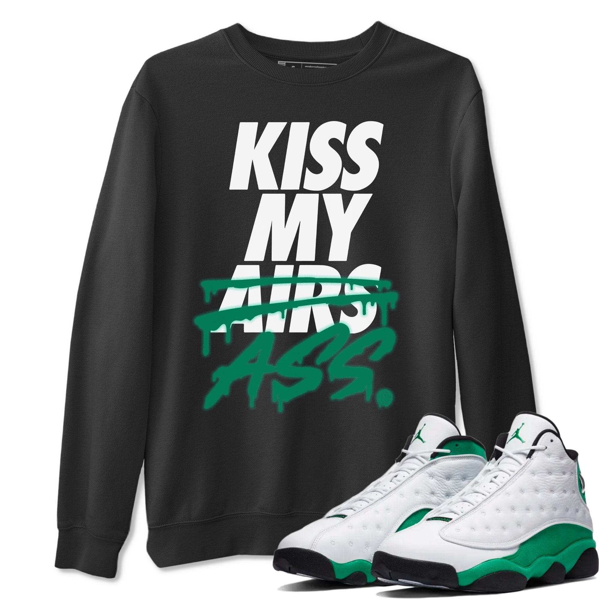 Kiss My Ass Unisex Tops - Air Jordan 13 Lucky Green