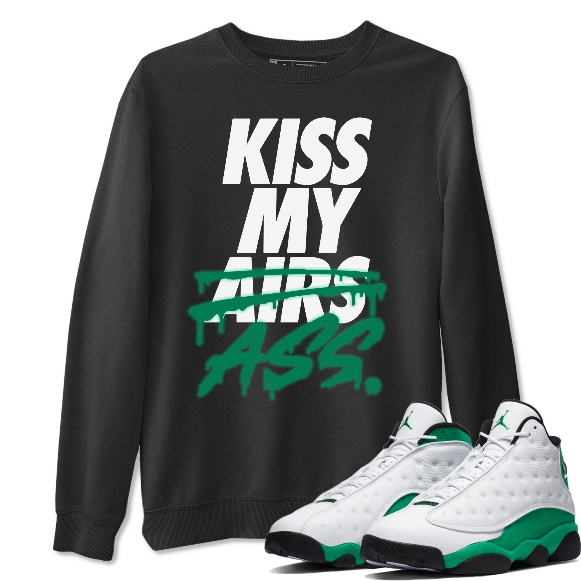 Kiss My Ass Unisex Tops - Air Jordan 13 Lucky Green