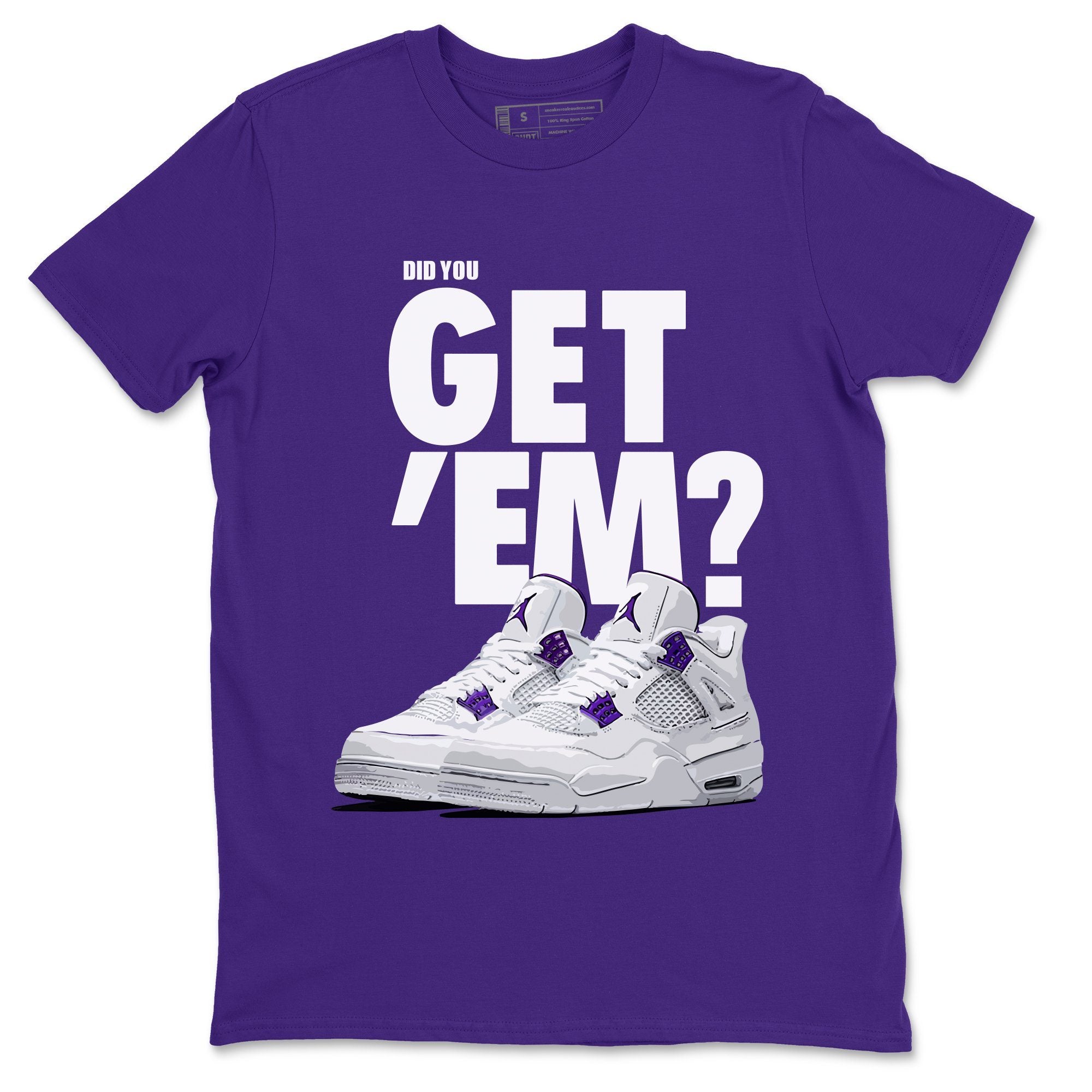 Did You Get 'Em Unisex Tops - Air Jordan 4 Court Purple