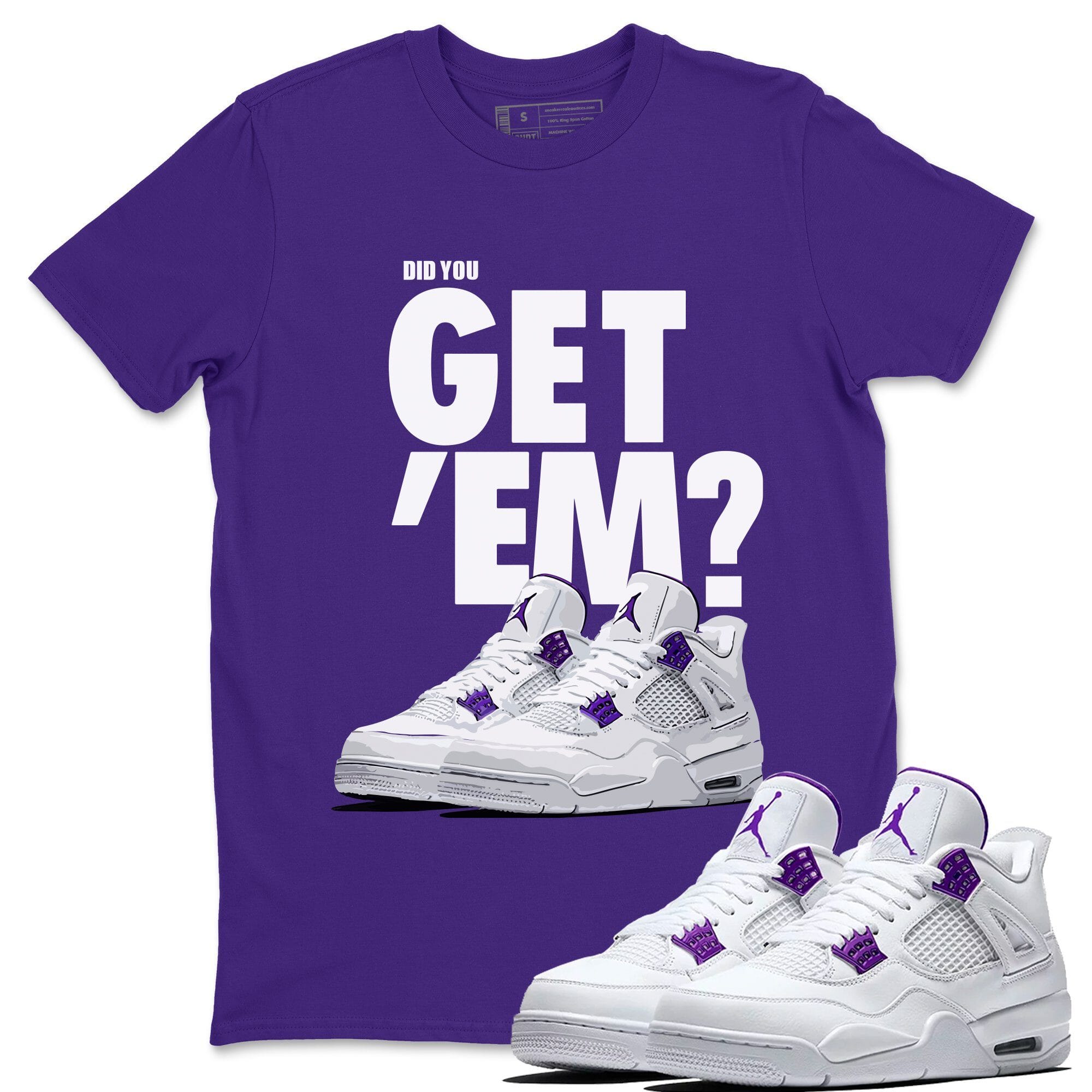 Did You Get 'Em Unisex Tops - Air Jordan 4 Court Purple