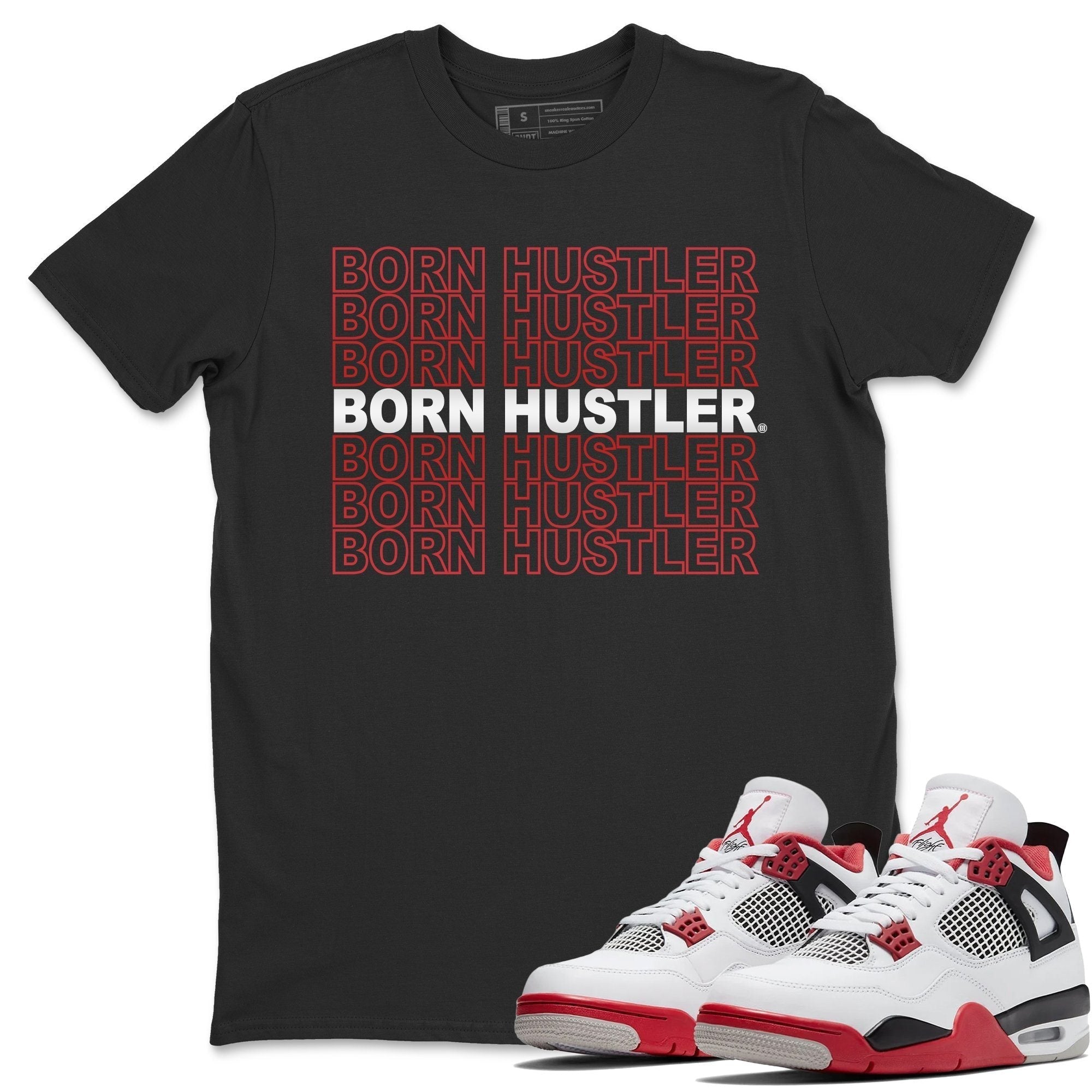 Born Hustler Unisex Tops - Air Jordan 4 Fire Red
