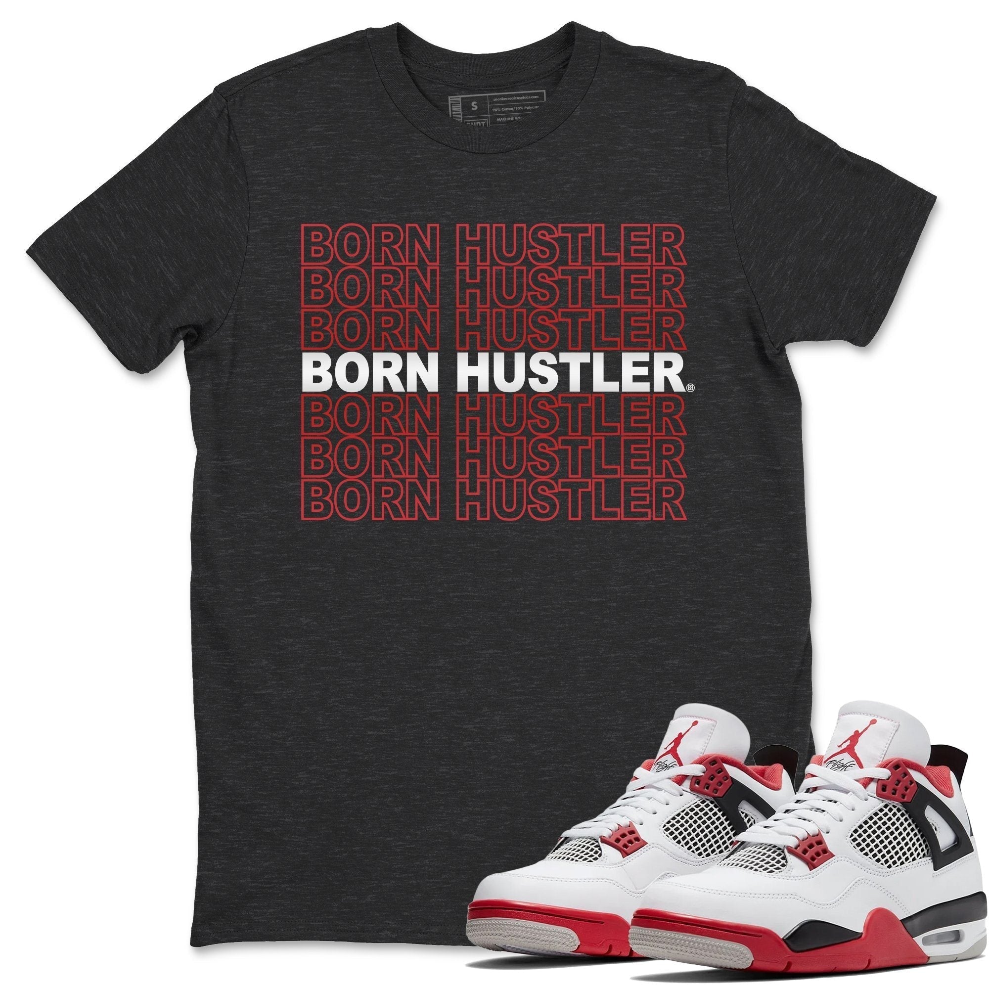 Born Hustler Unisex Tops - Air Jordan 4 Fire Red